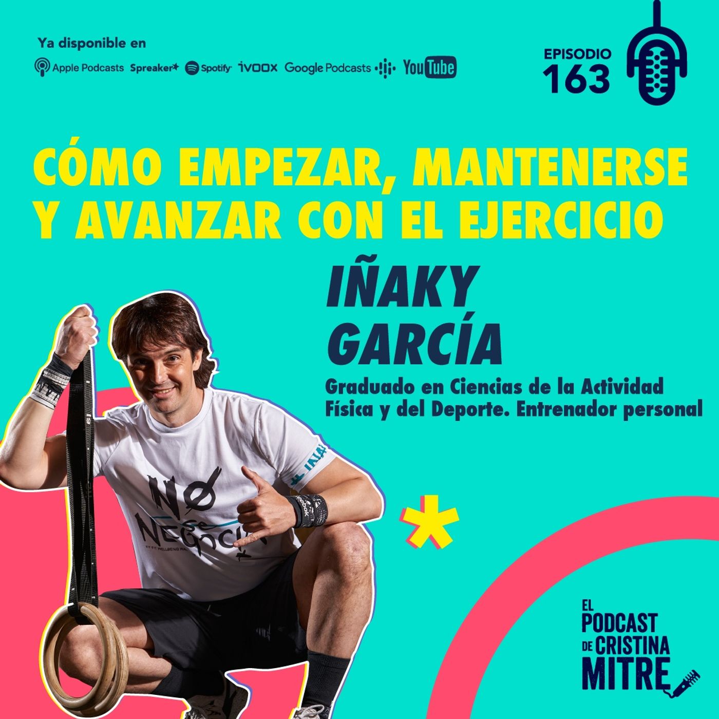 Cómo empezar, mantenerse y avanzar con el ejercicio, con Iñaky García. Episodio 163.