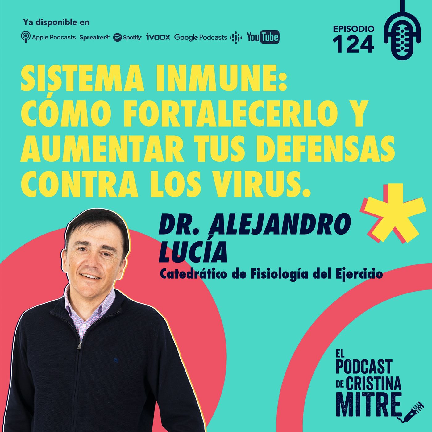 Sistema inmune: Cómo fortalecerlo y aumentar tus defensas contra los virus, con el Dr. Alejandro Lucía. Episodio 124