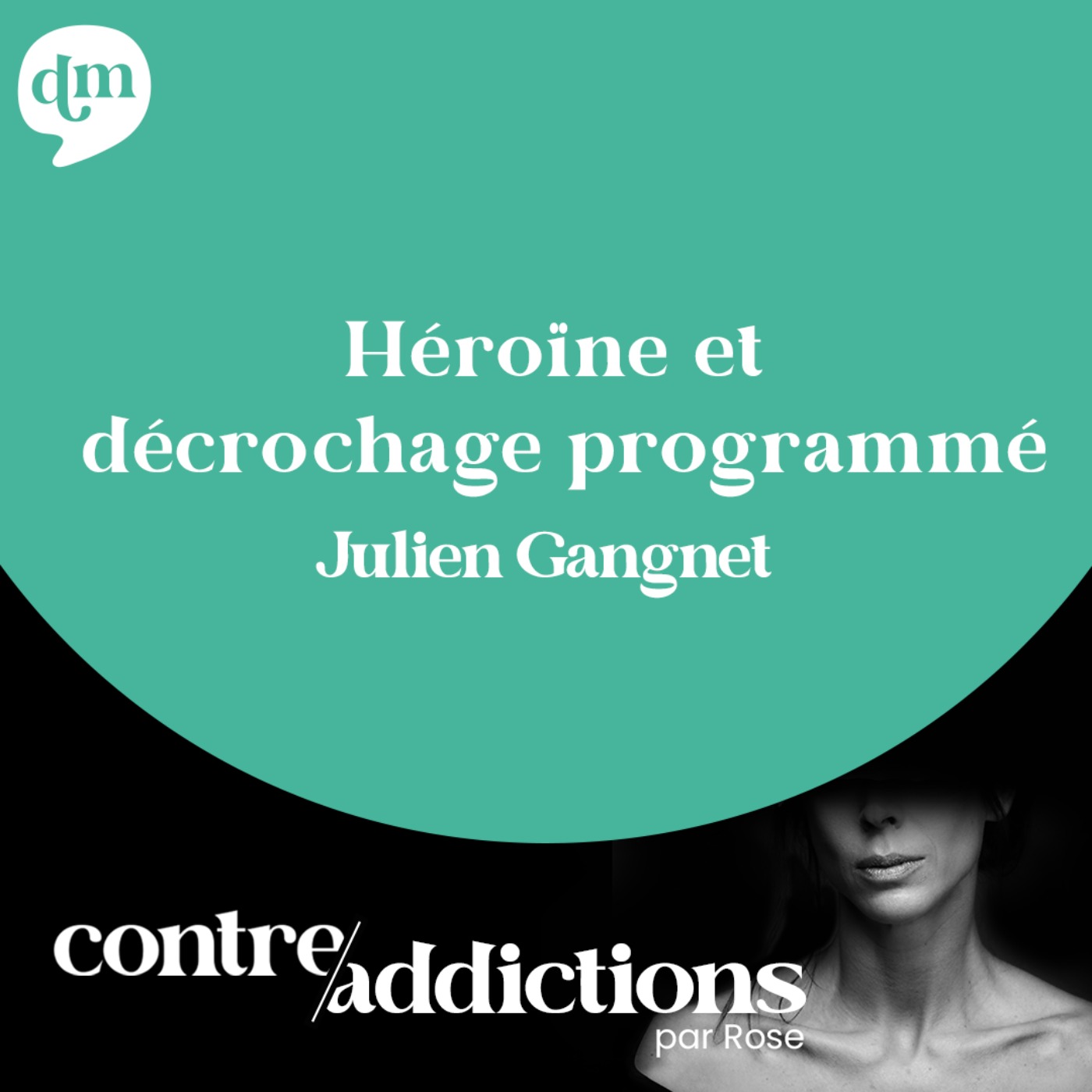 S1E28 - Héroïne et décrochage programmé - Julien Gangnet
