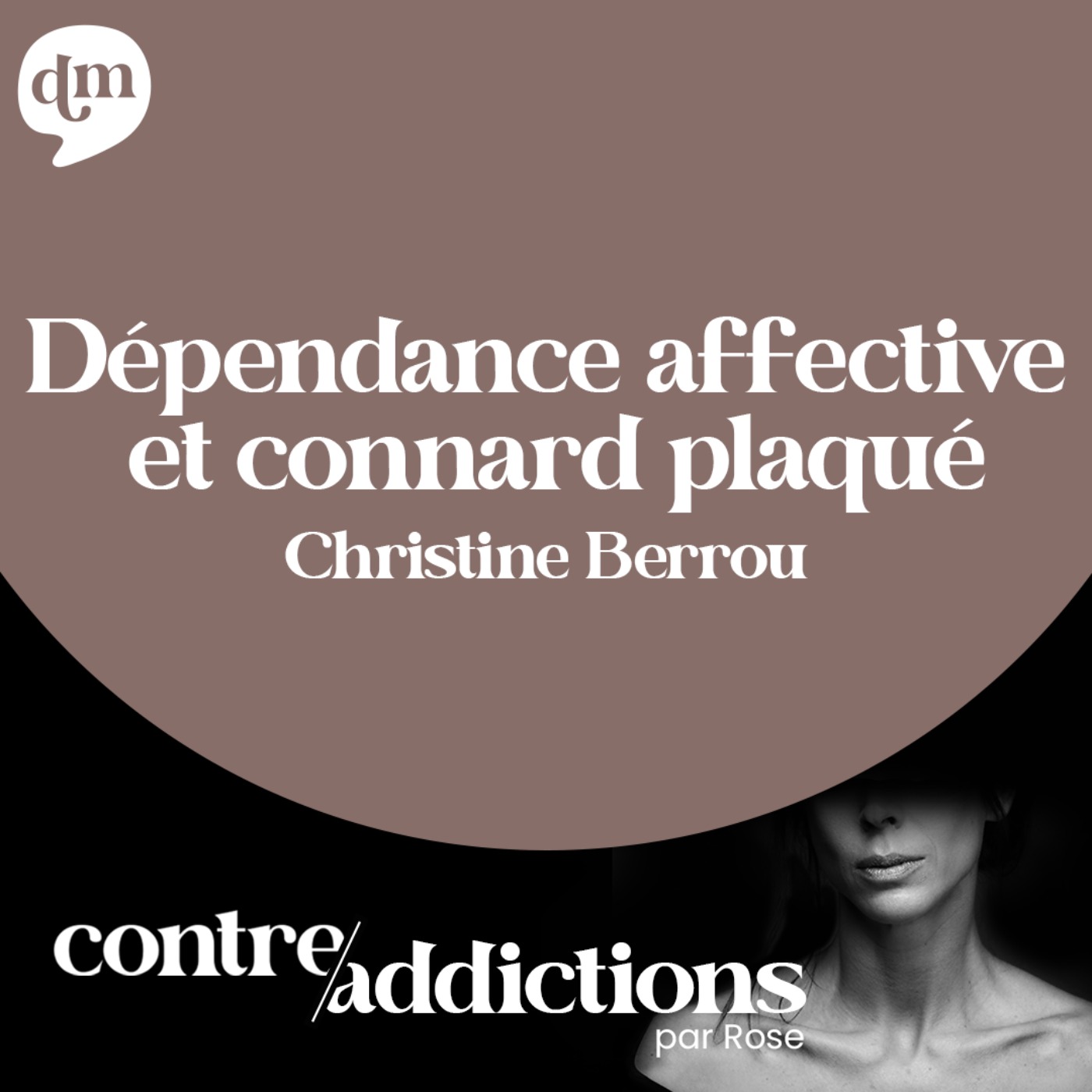 Dépendance affective et connard plaqué - Christine Berrou