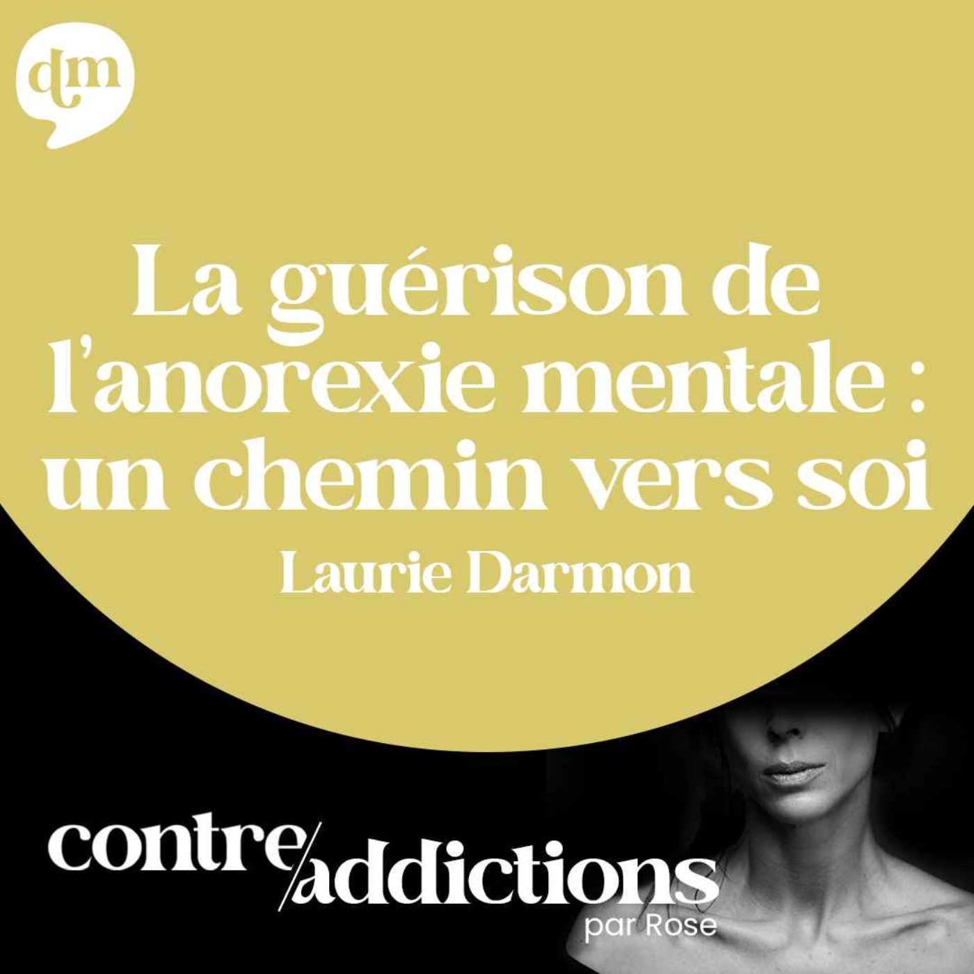 [REDIFF] - Laurie Darmon - La guérison de l'anorexie mentale : un chemin vers soi
