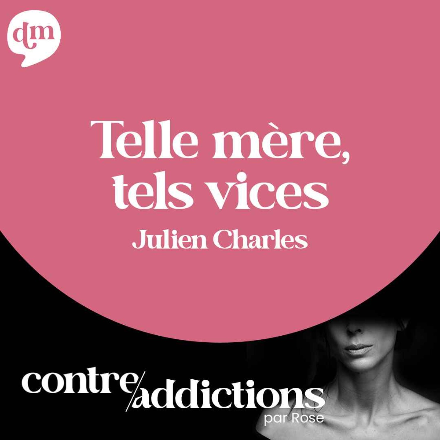 [REDIFF] - Julien Charles - Telle mère, tels vices