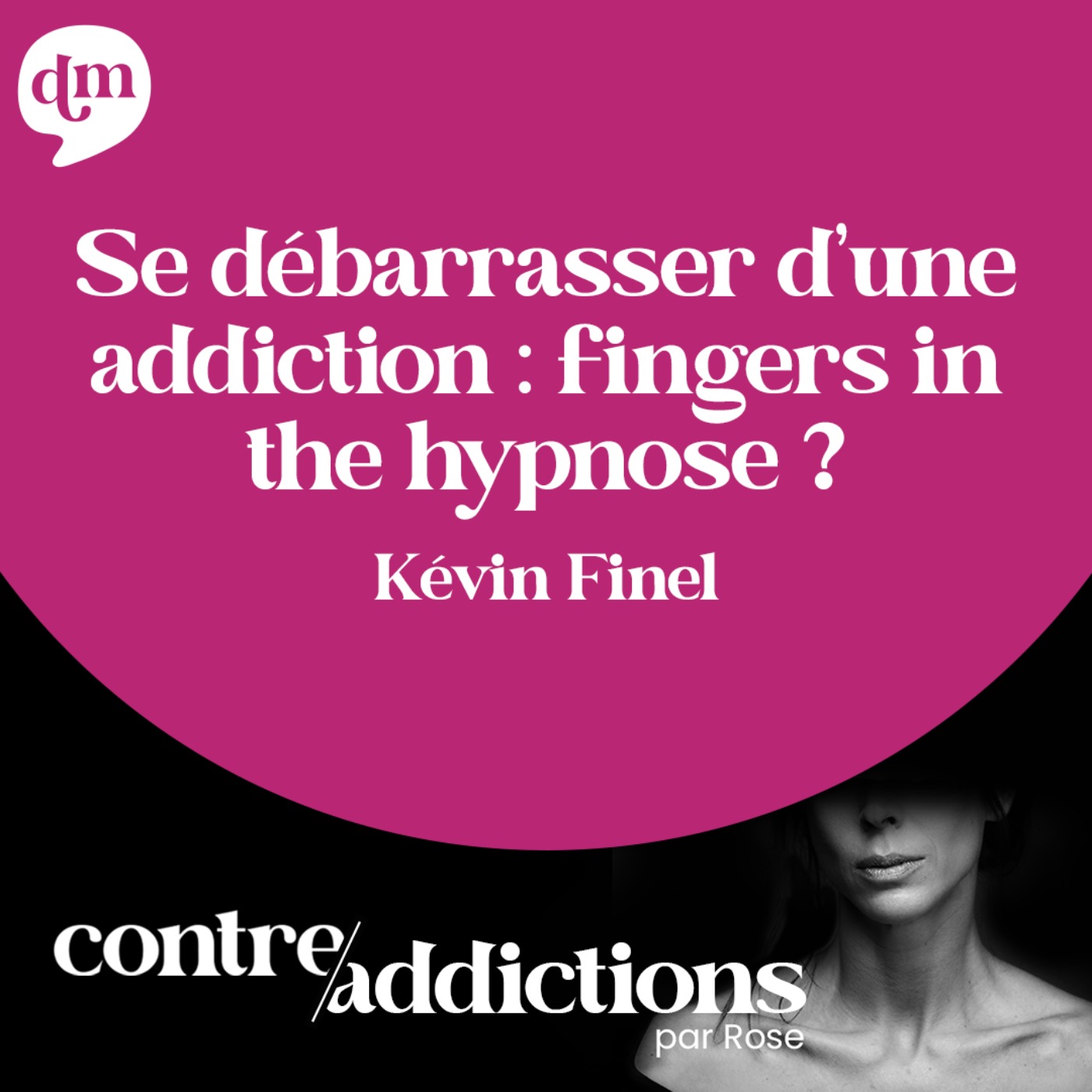 Se débarrasser d'une addiction : Fingers in the hypnose ? - Kévin Finel