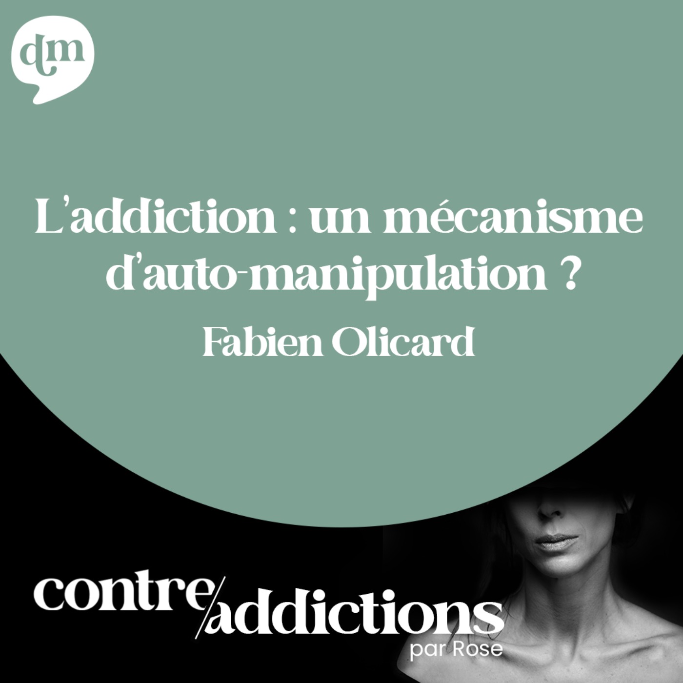 S2E4 - L’addiction : un mécanisme d’auto-manipulation ? - Fabien Olicard
