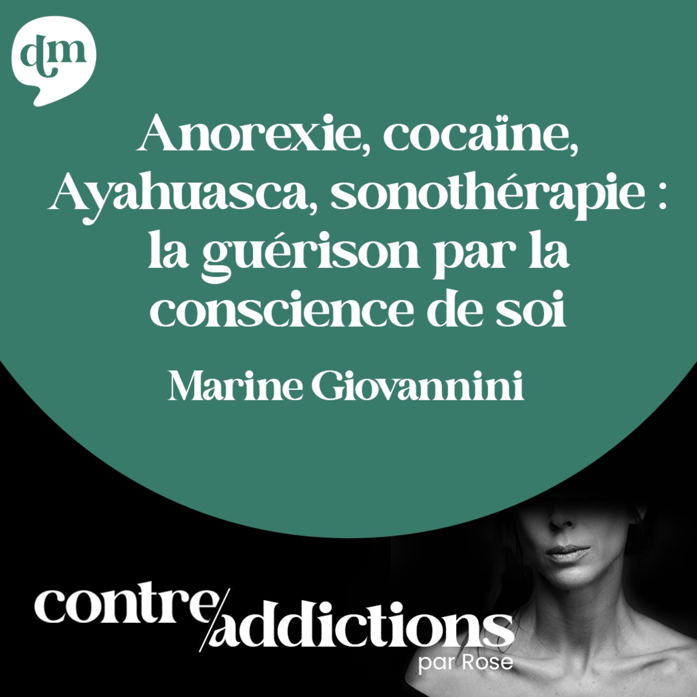 cover art for S2E7 - Anorexie, cocaïne, Ayahuasca, sonothérapie : la guérison par la conscience de soi - Marine Giovannini