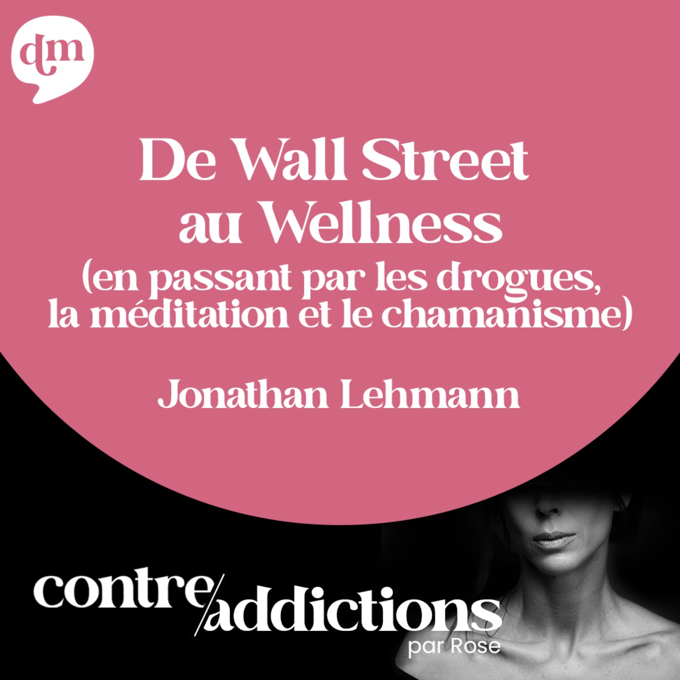 S2E12 - De Wall street au Wellness (en passant par les drogues, la méditation  et le chamanisme) - Jonathan Lehmann