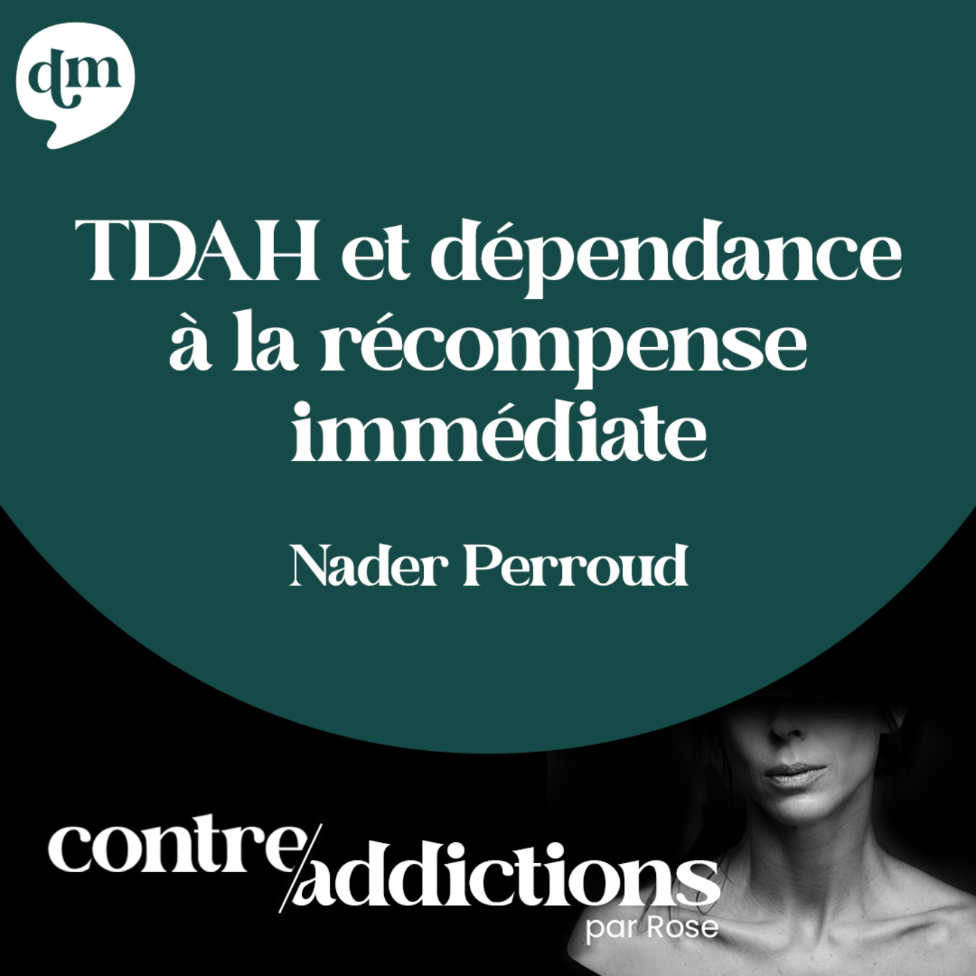 S2E13 - TDAH et dépendance à la récompense immédiate - Nader Perroud