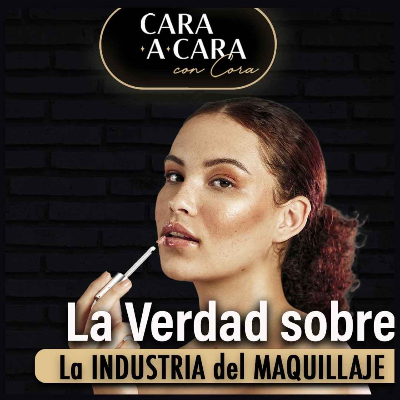 CARA A CARA | La verdad sobre la industria del maquillaje! | Episodio 43 episode artwork