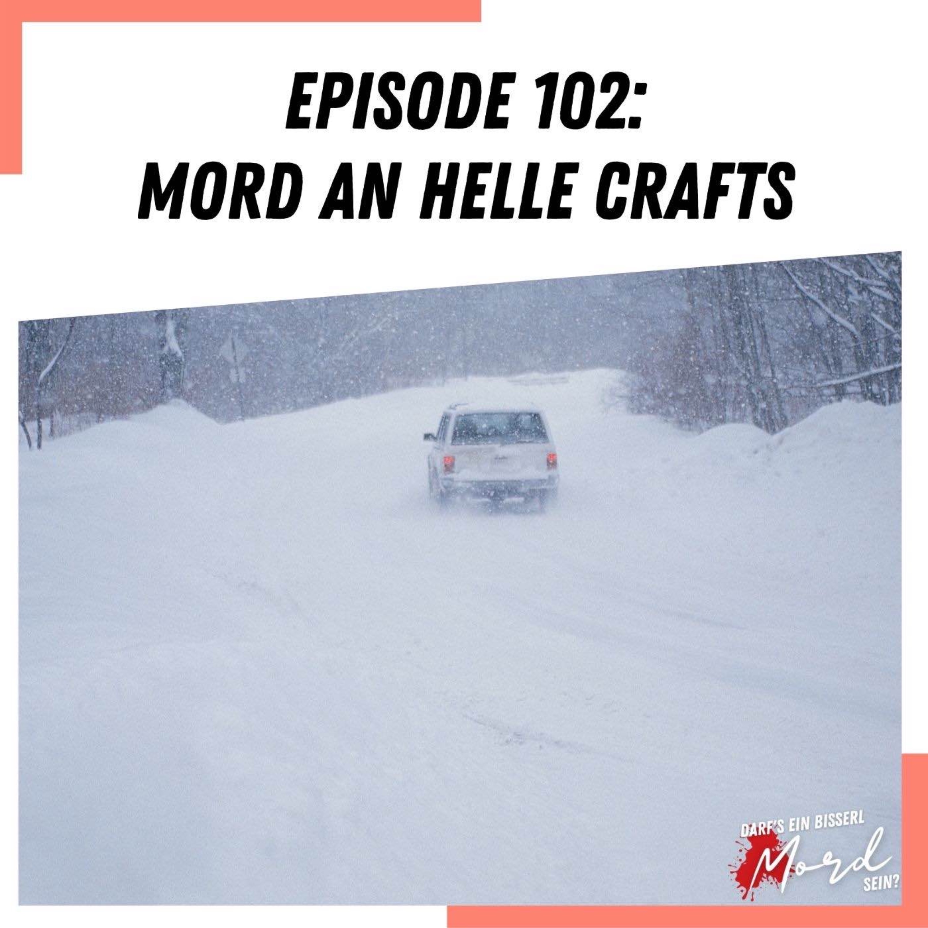 Episode 102: Mord an Helle Crafts