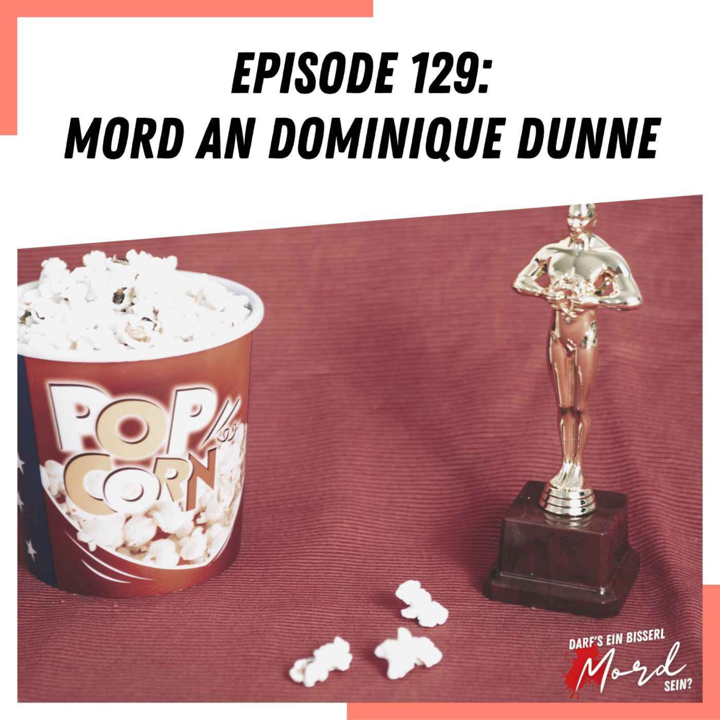 Episode 129: Mord an Dominique Dunne