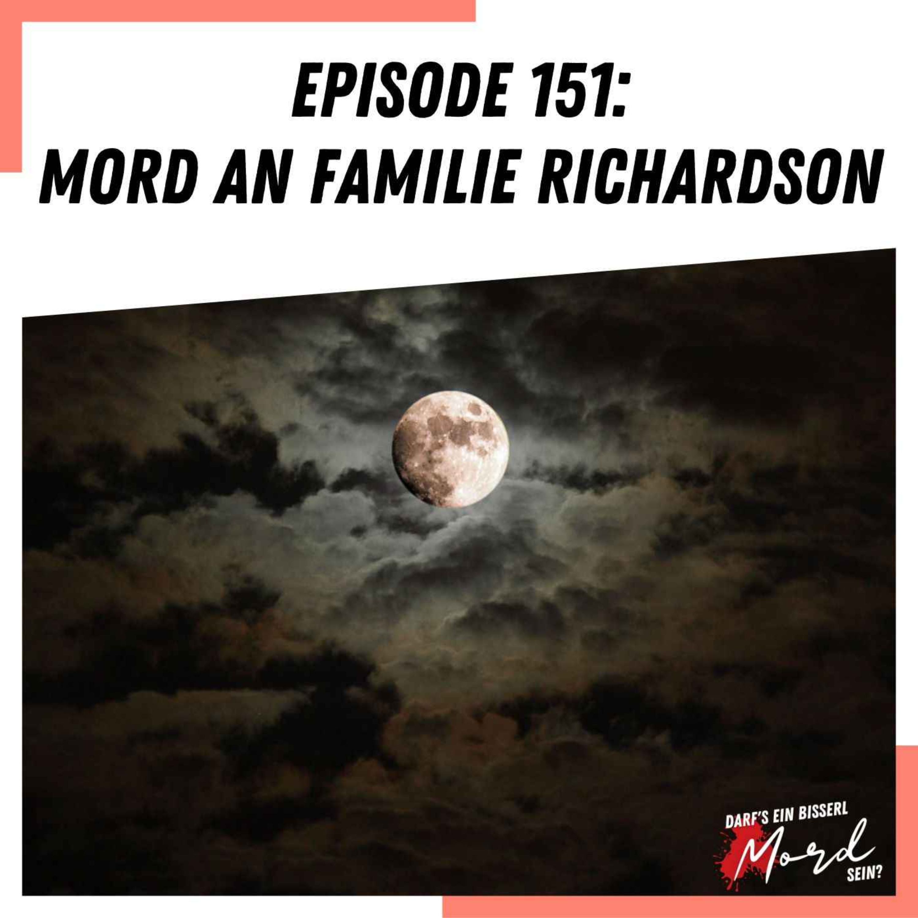 Episode 151: Mord an Familie Richardson