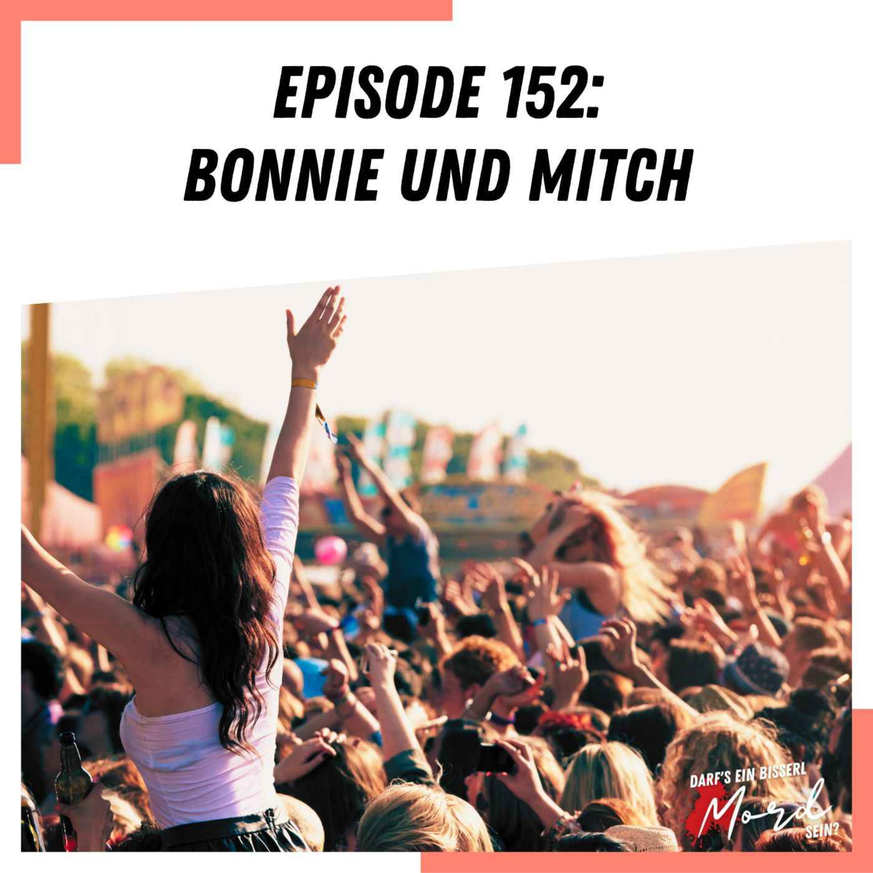 Episode 152: Bonnie und Mitch (UNGELÖST)
