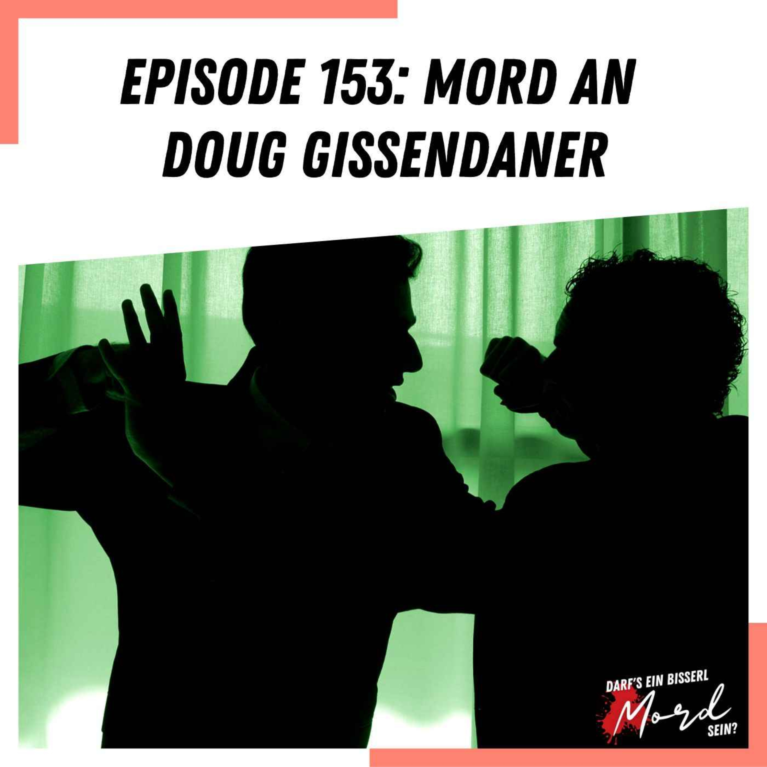 Episode 153: Mord an Doug Gissendaner