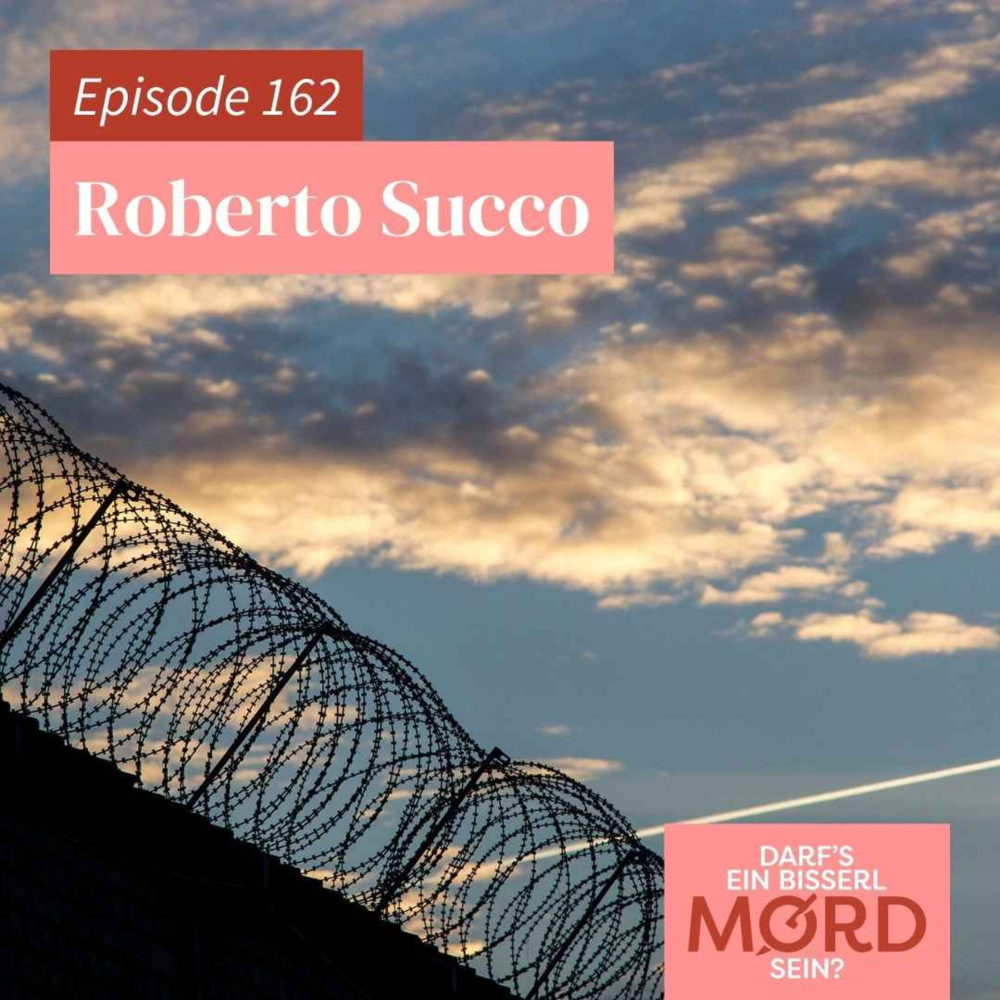 Episode 162: Roberto Succo (2/2)