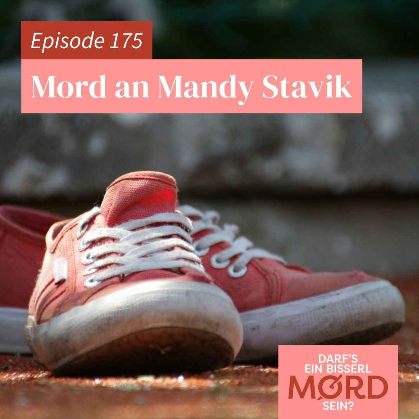 Episode 175: Mord an Mandy Stavik