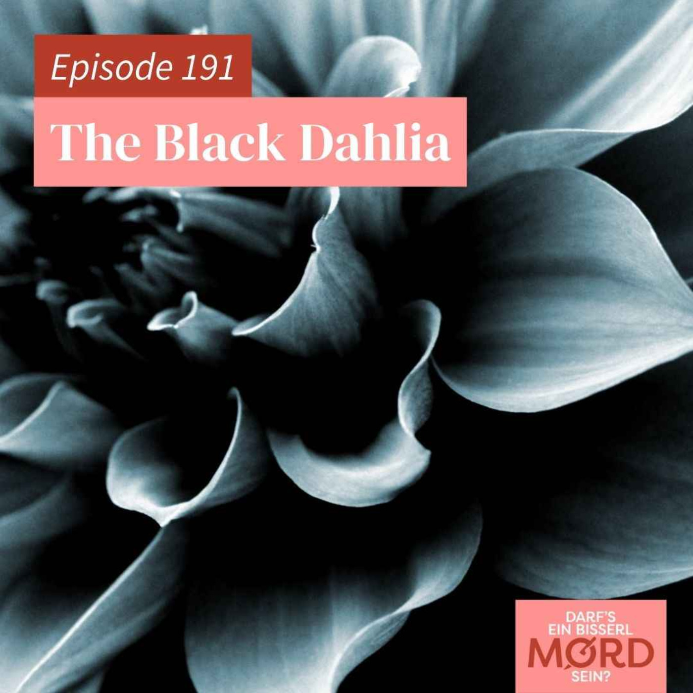 cover art for Episode 191: The Black Dahlia (1/2)