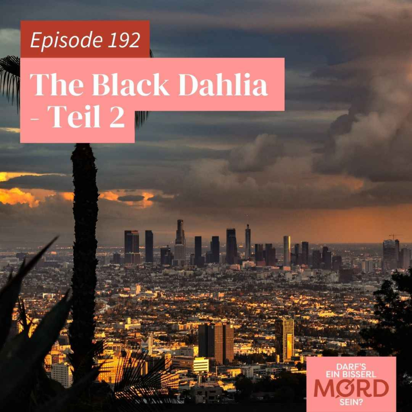 Episode 192: The Black Dahlia (2/2)