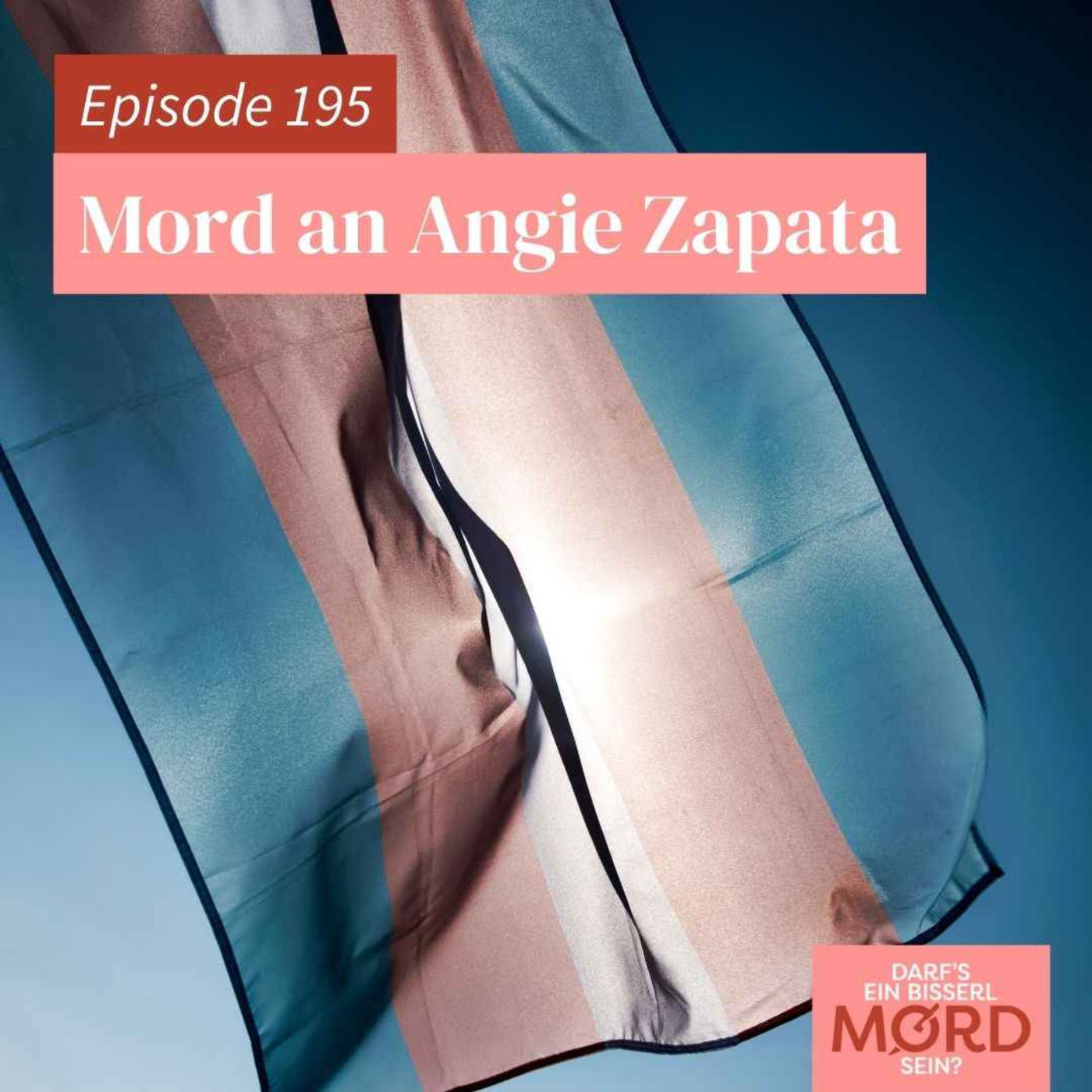 cover art for Episode 195: Mord an Angie Zapata