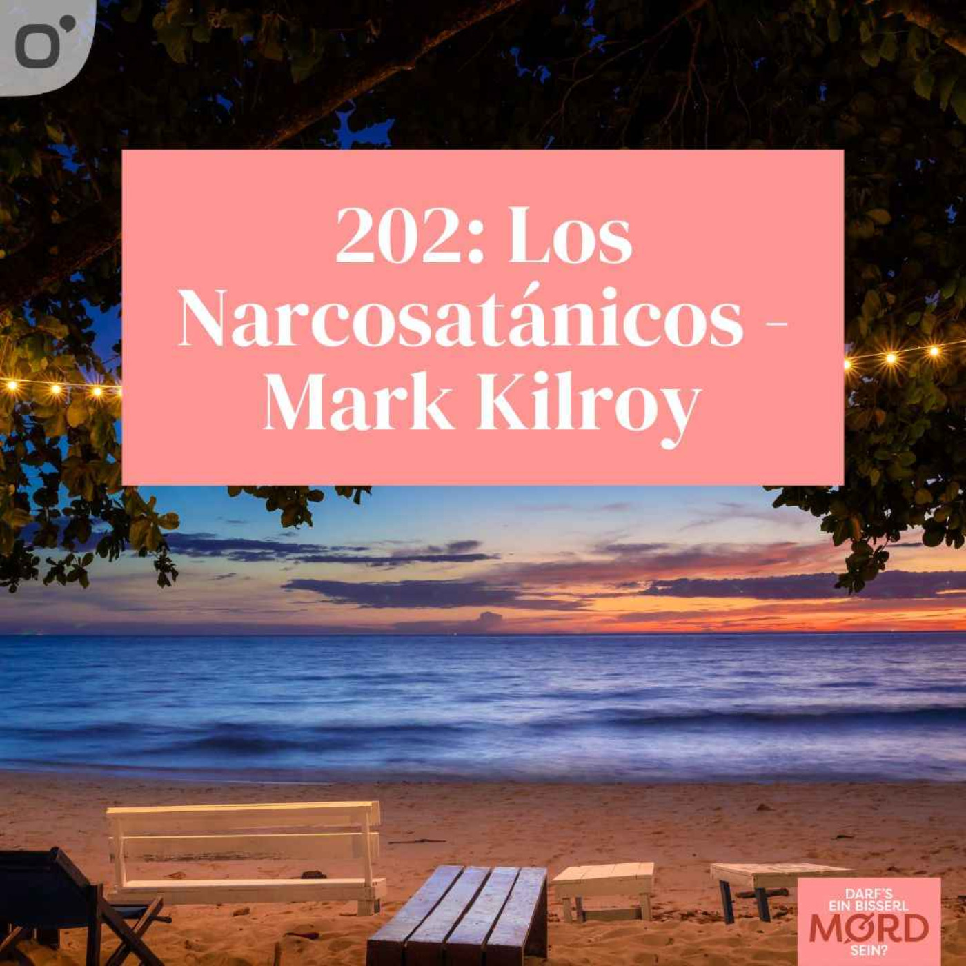 Episode 202: Los Narcosatánicos (1/2) - Mark Kilroy