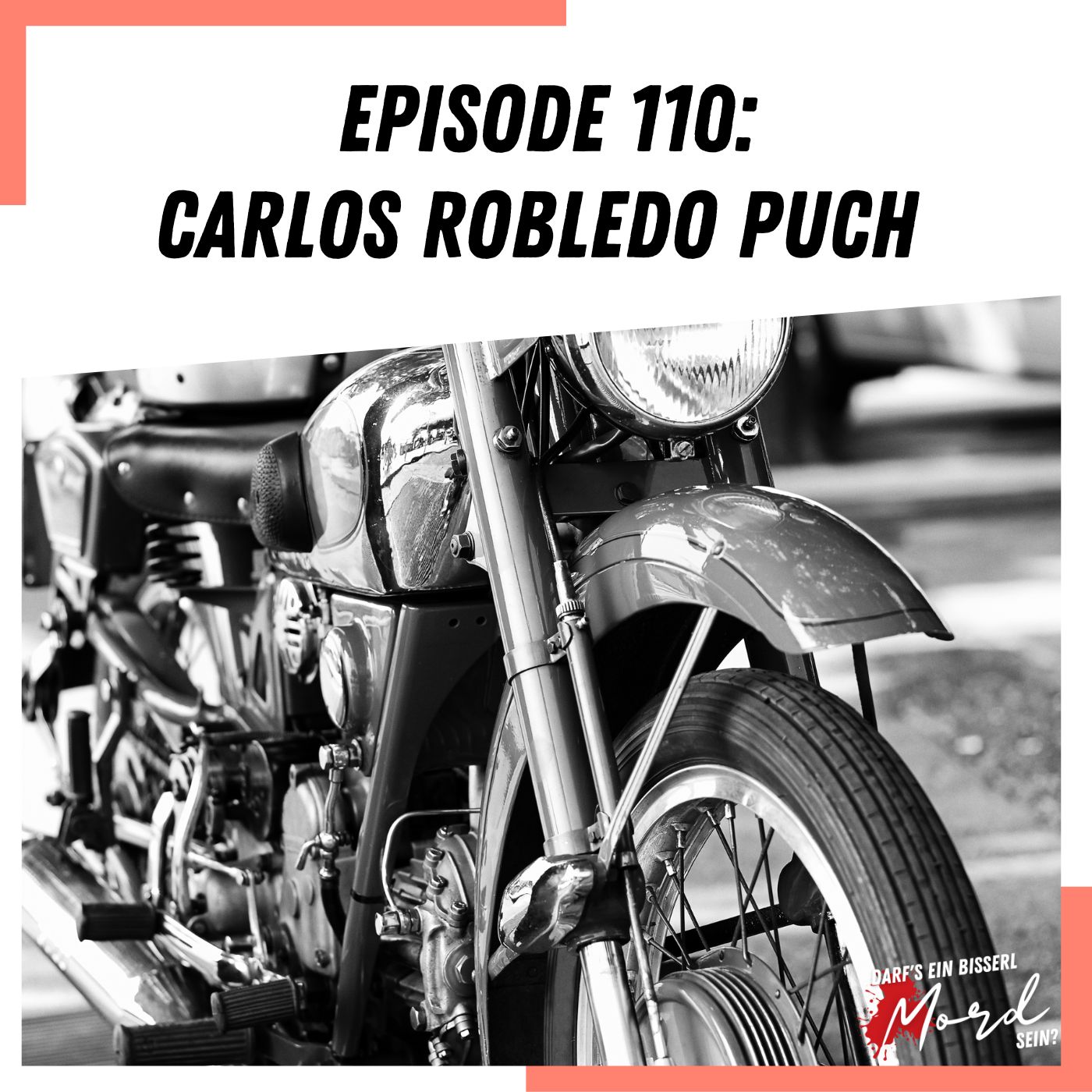 Episode 110: Carlos Eduardo Robledo Puch