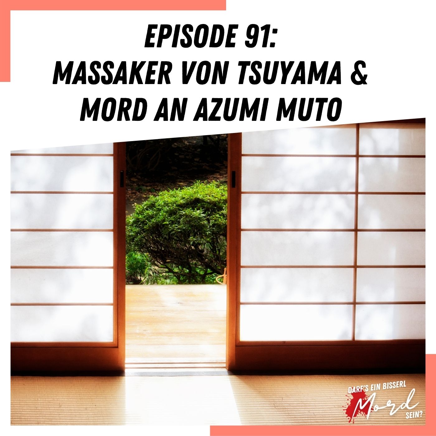 Episode 91: Das Massaker von Tsuyama // Mord an Azumi Muto