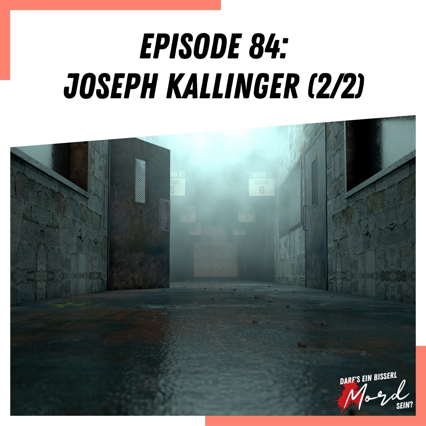 Episode 84: Joseph Kallinger - Teil 2