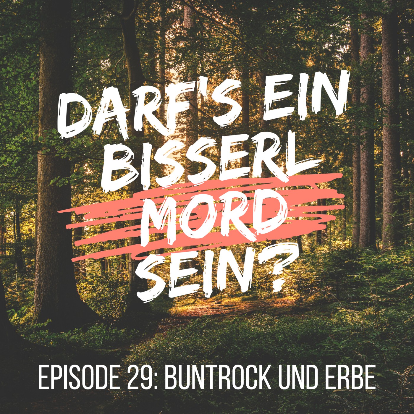 Episode 29 Buntrock Und Erbe Darfs Ein Bisserl Mord Sein Lyssna Här Podtail 