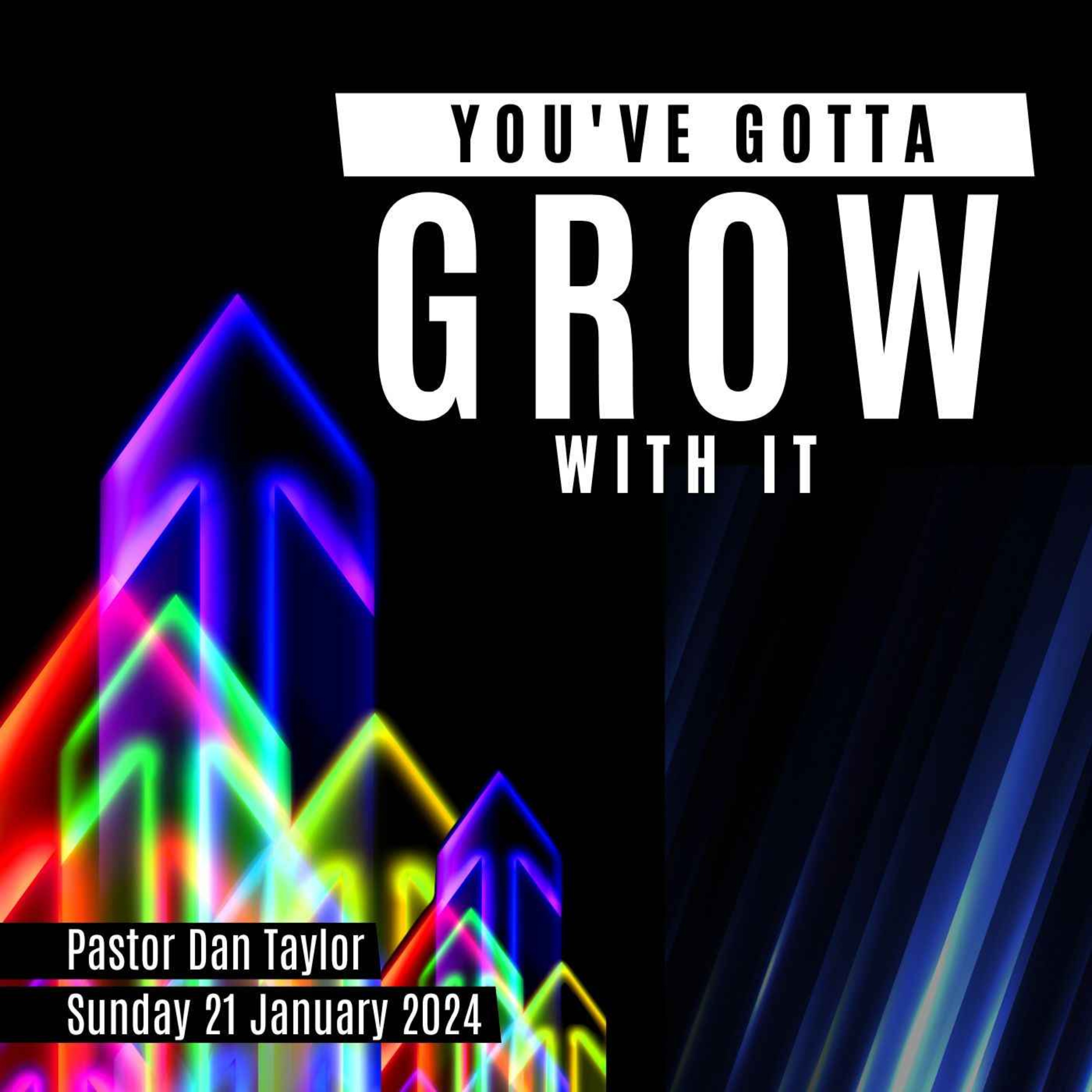 You've Gotta Grow With It