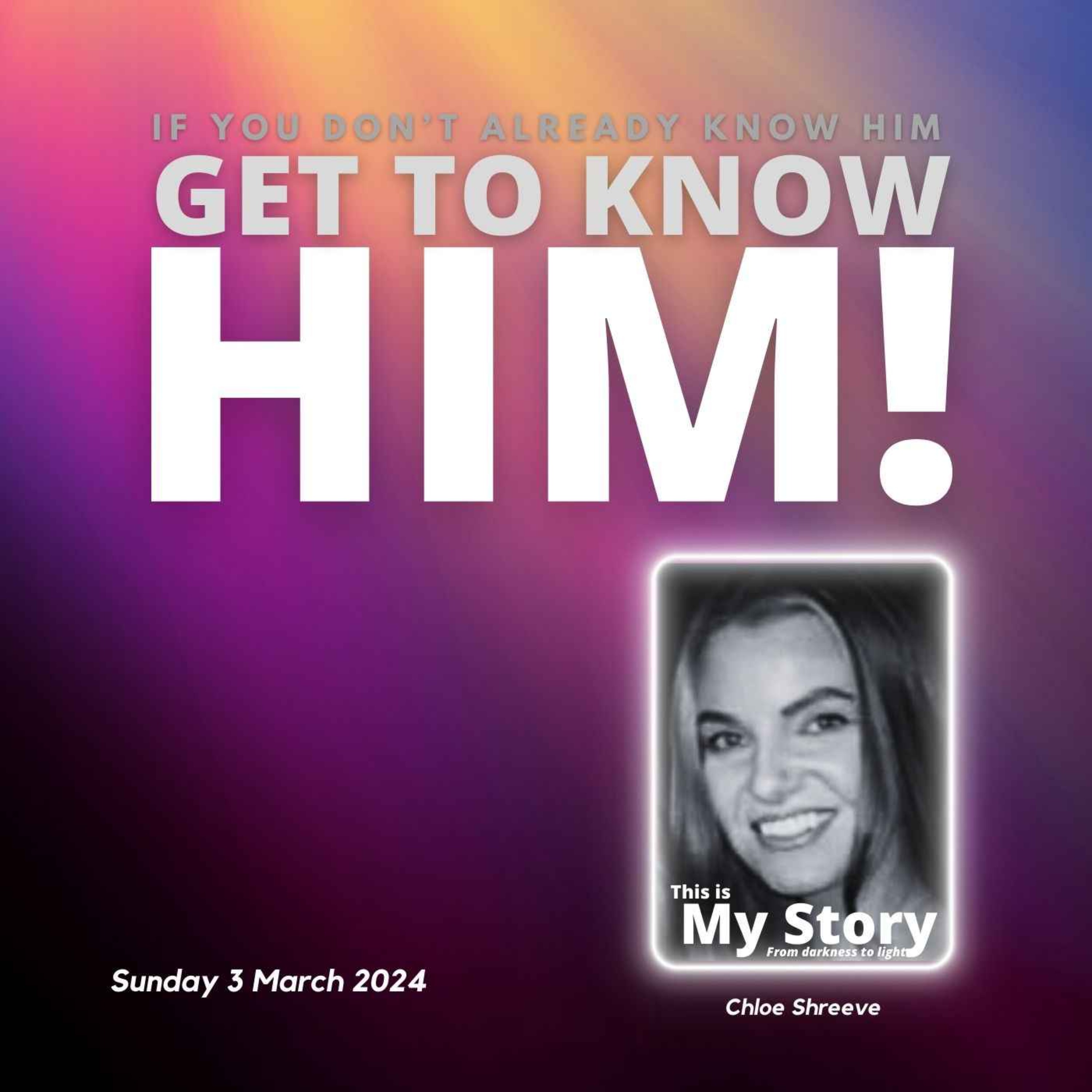 Get To Know Him (Chloe's Story)
