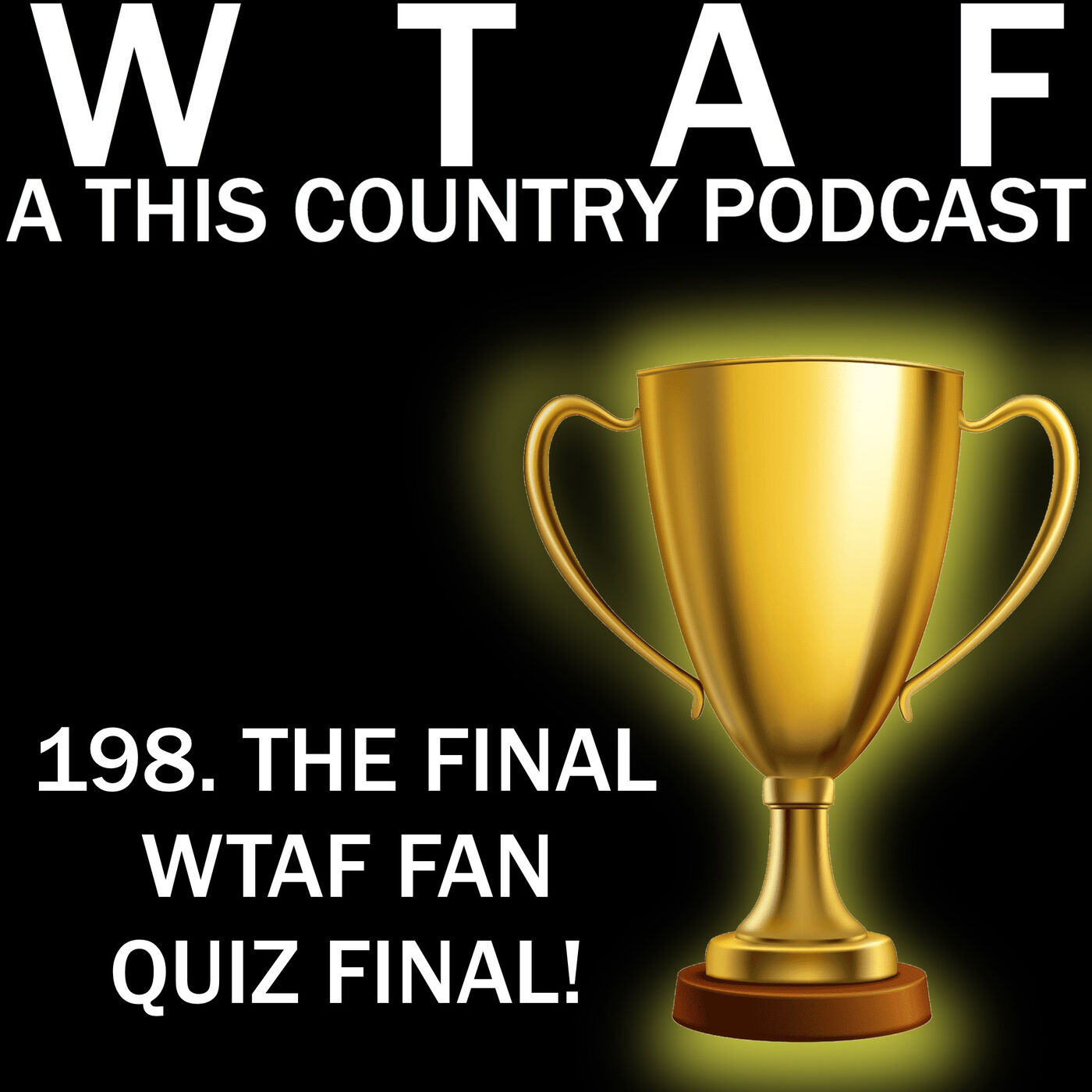 cover art for 198. Final WTAF Fan Quiz Final!