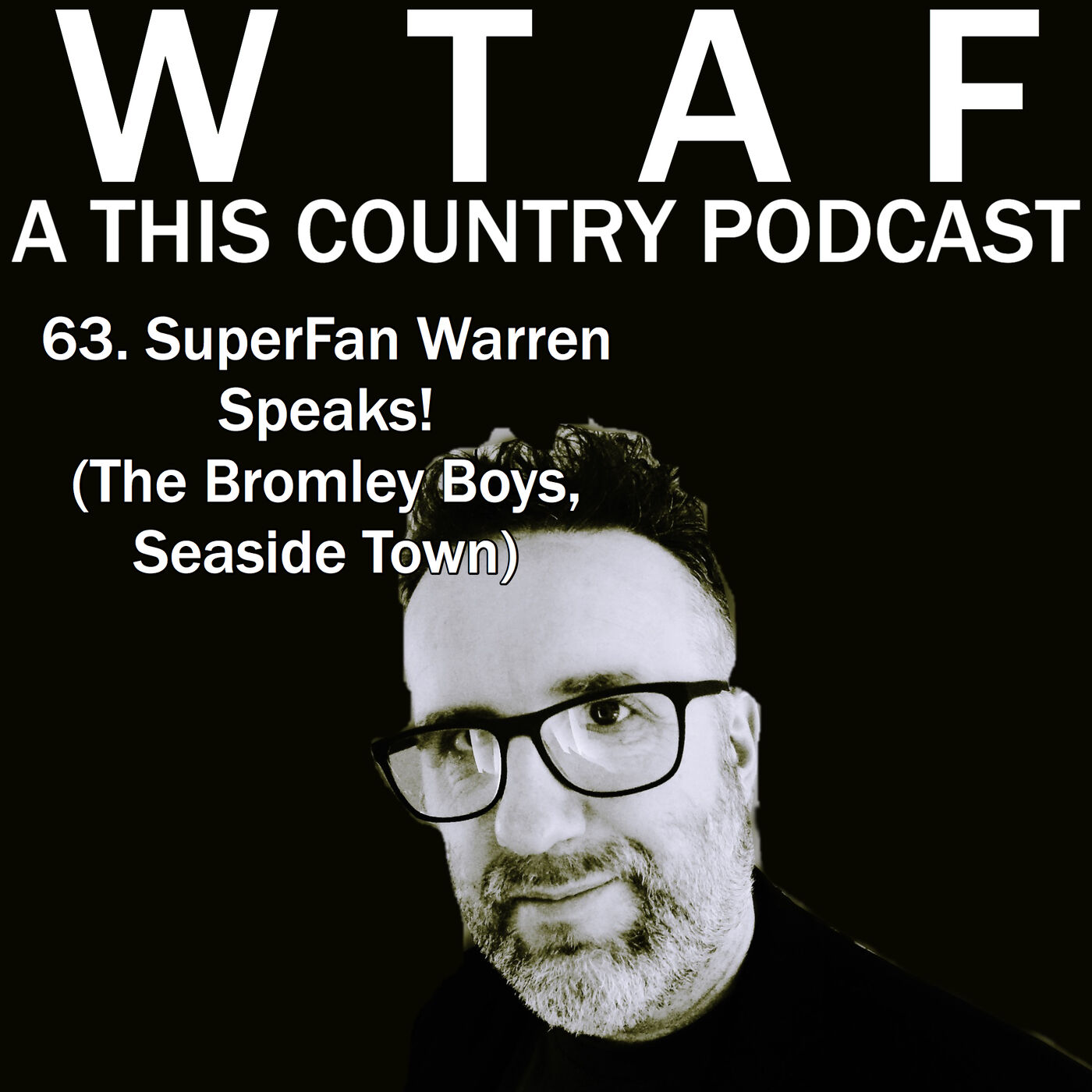 cover art for 63. SuperFan Warren Dudley Speaks! (The Bromley Boys, Seaside Town)