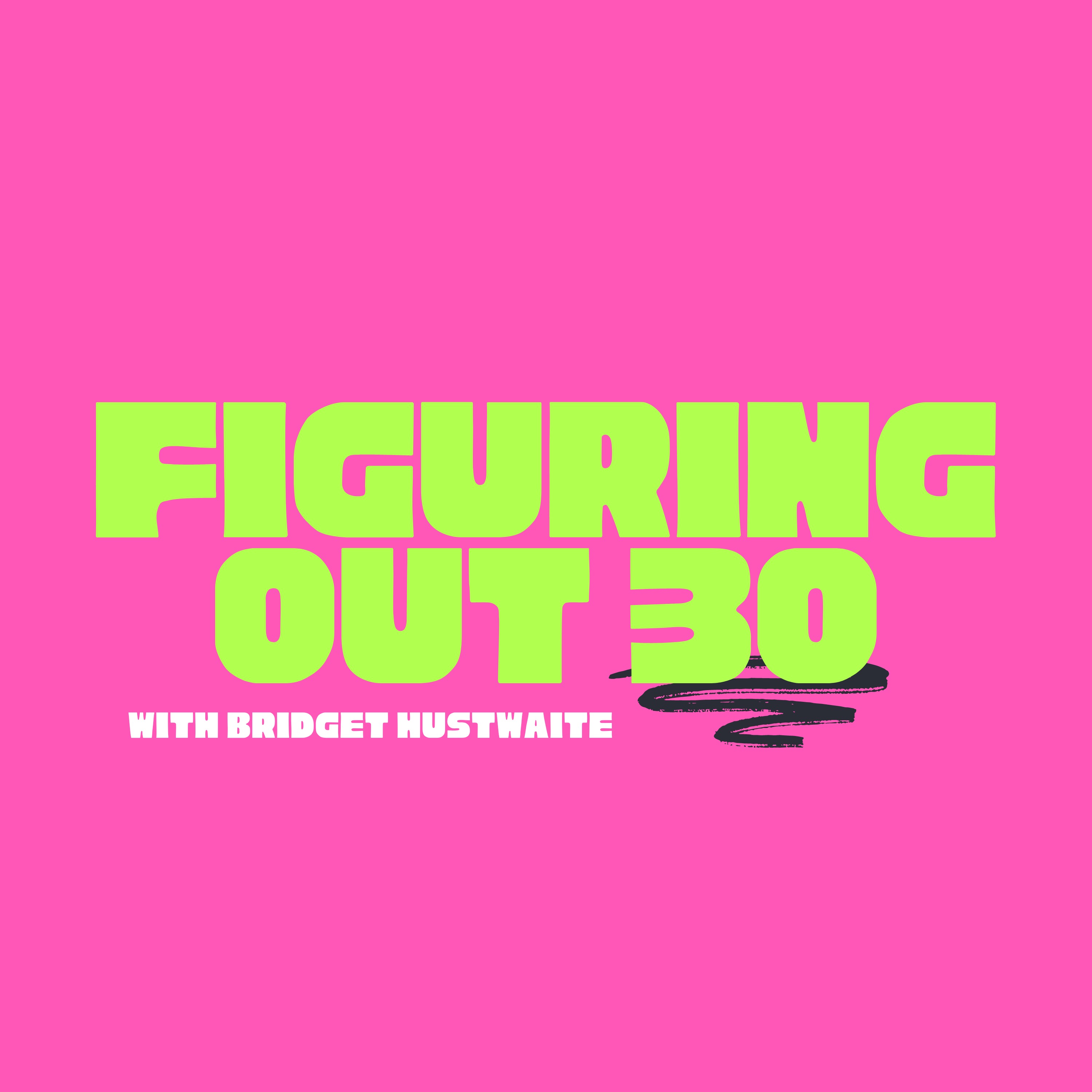 Figuring Out 30