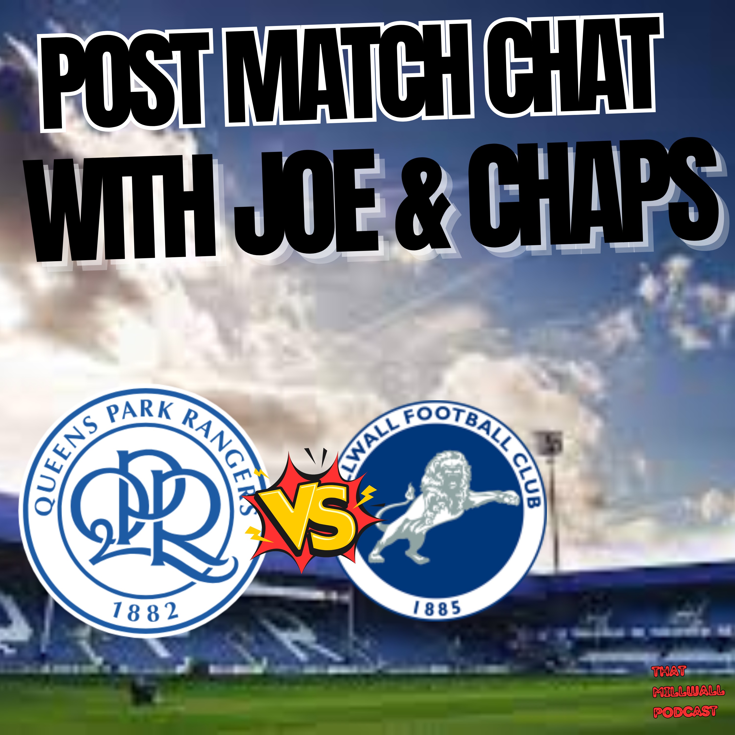cover art for Post Match Qpr Vs Millwall Chat with Joe and Chaps