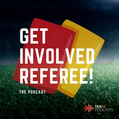 Get Involved Referee! The Podcast | Launch Episode