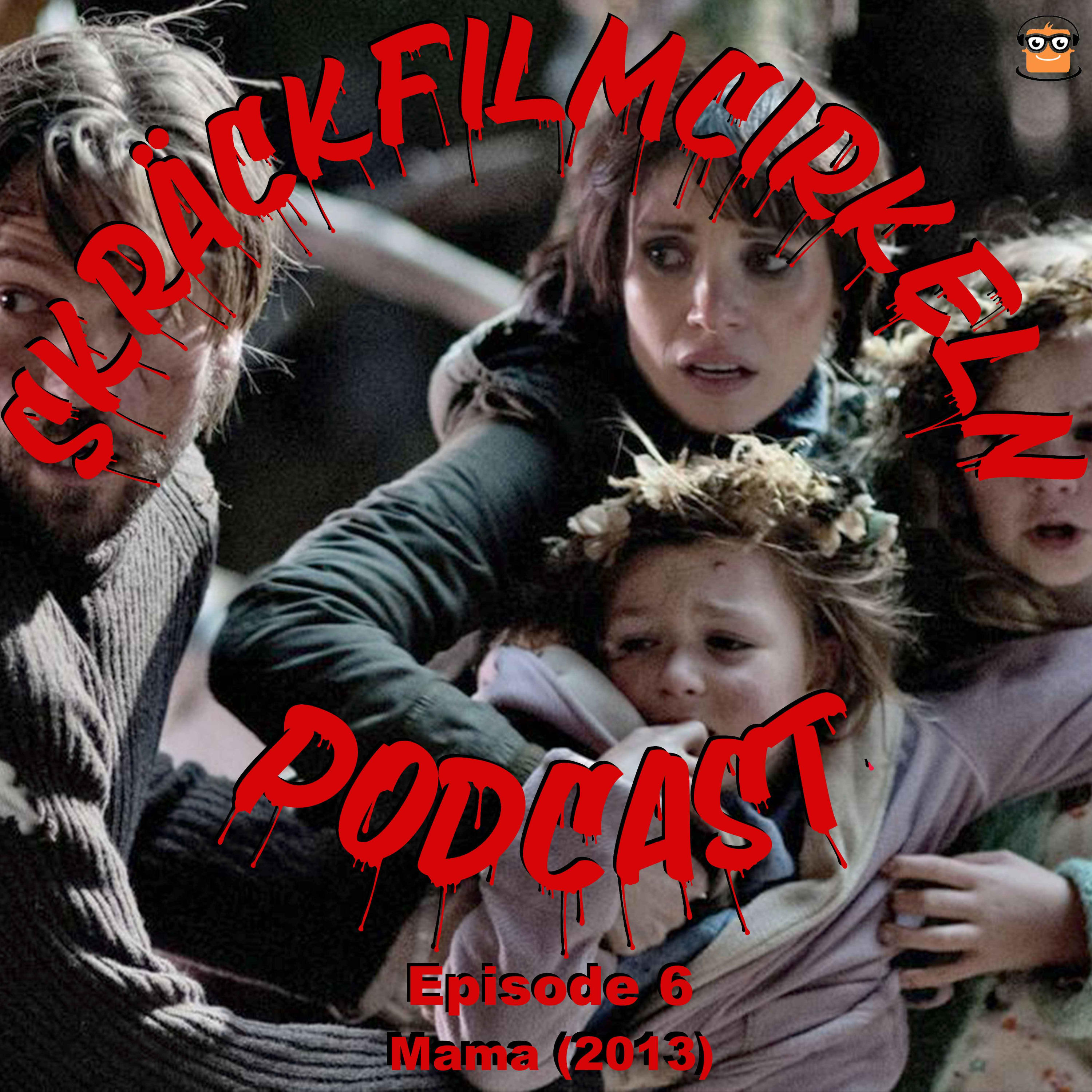 Episode 6 - Spöken - Mama (2013)