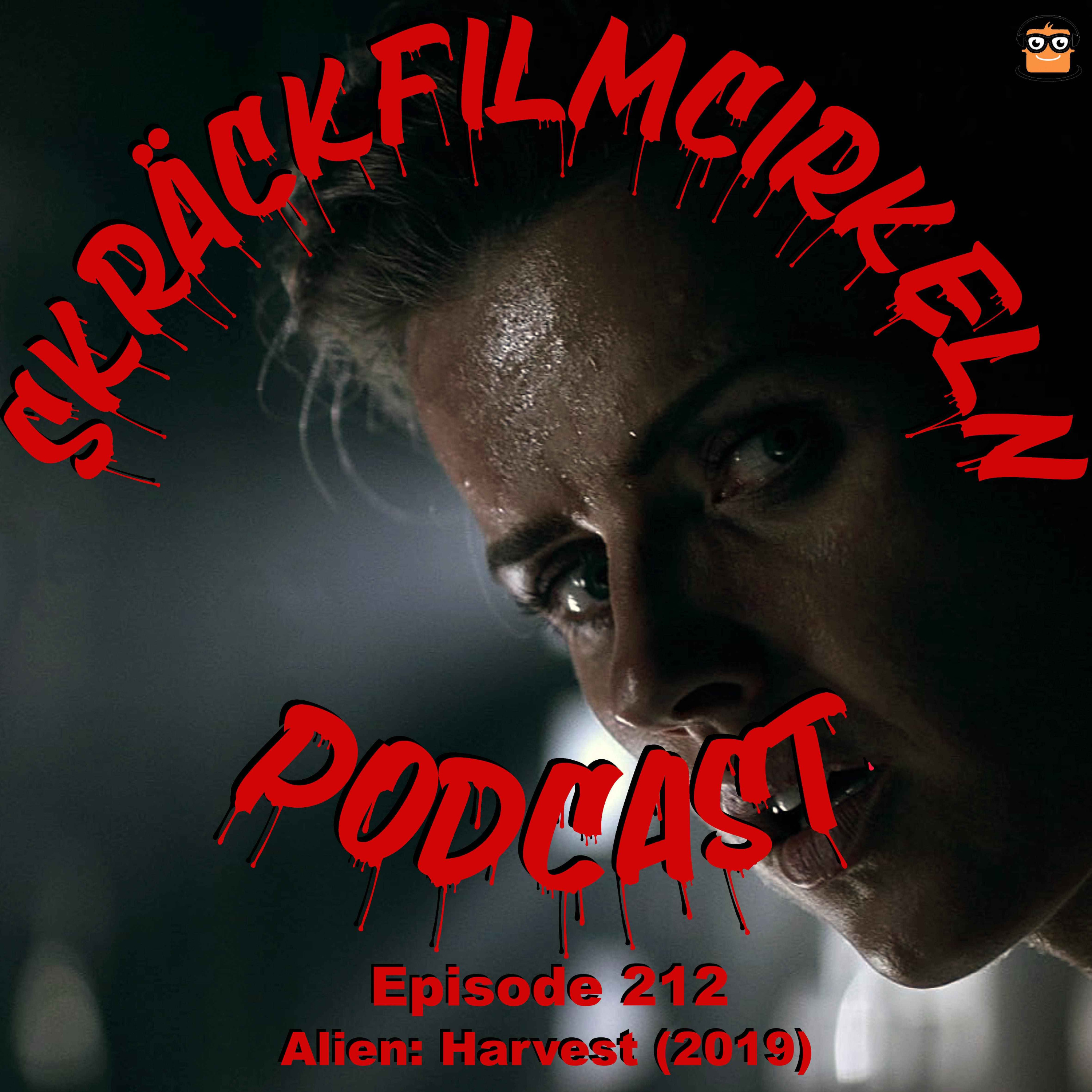 Episode 212 - Alien: Harvest (2019)