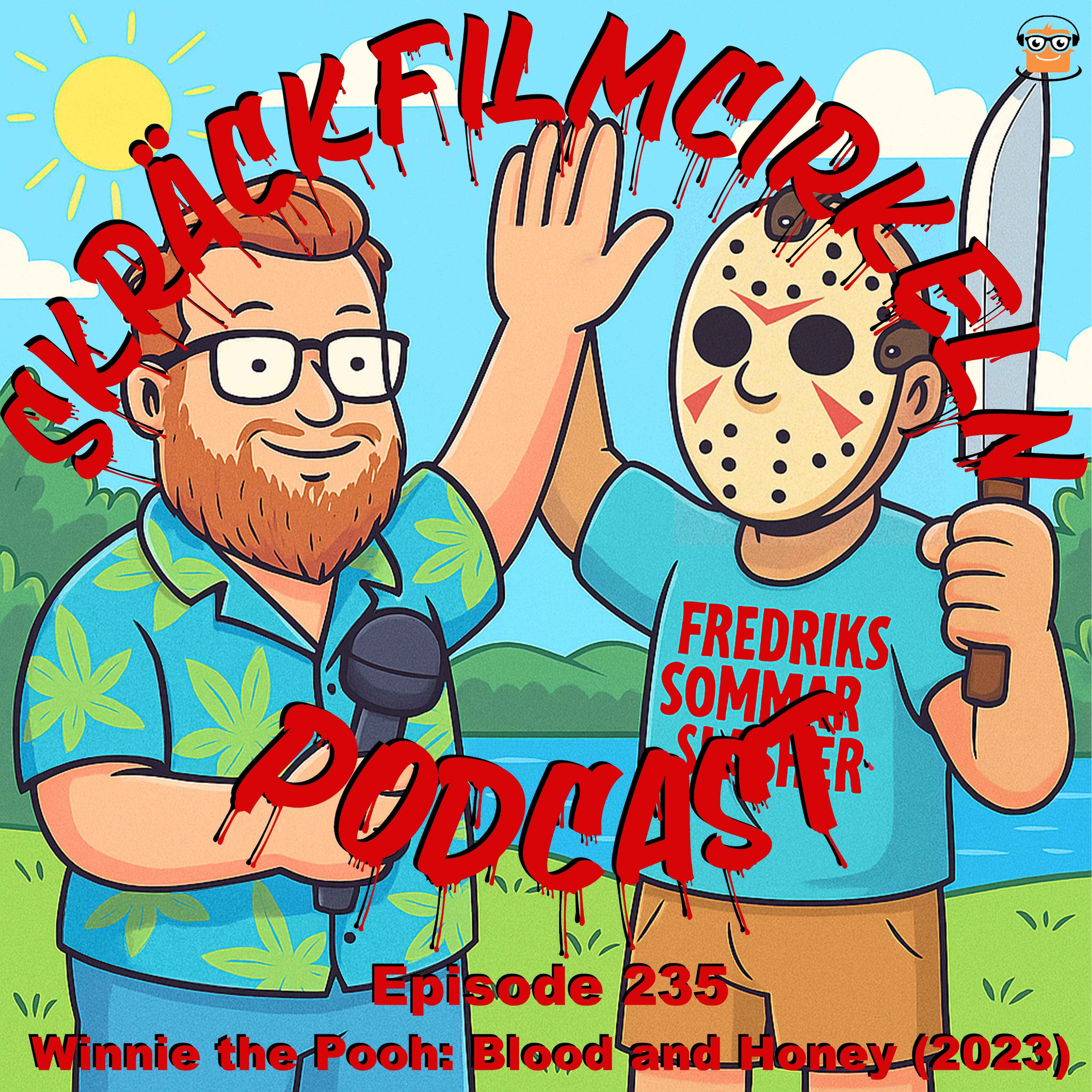 Episode 235 - Fredriks Sommarslasher - Winnie the Pooh: Blood and Honey (2023)