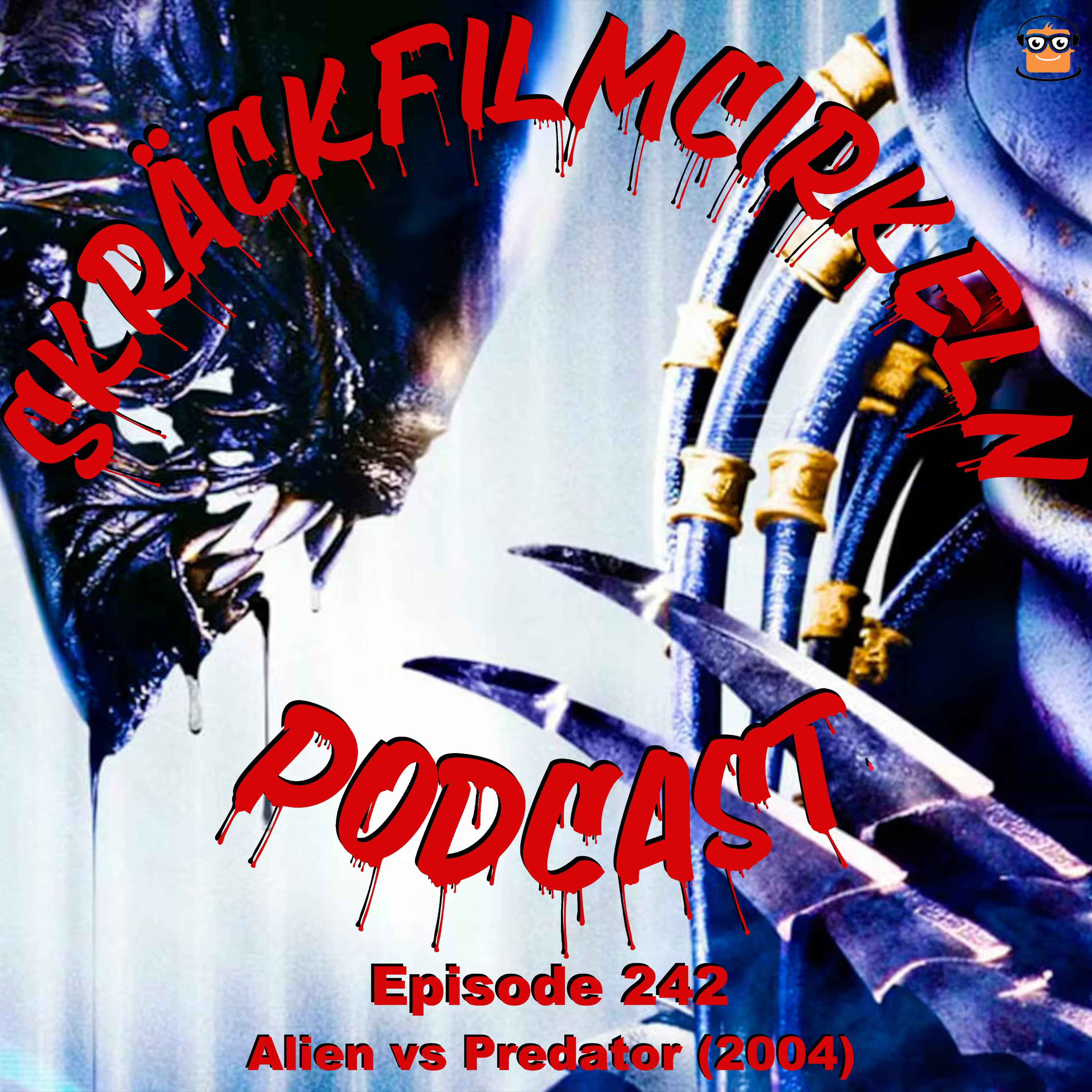 Episode 242 - Alien vs Predator (2004)