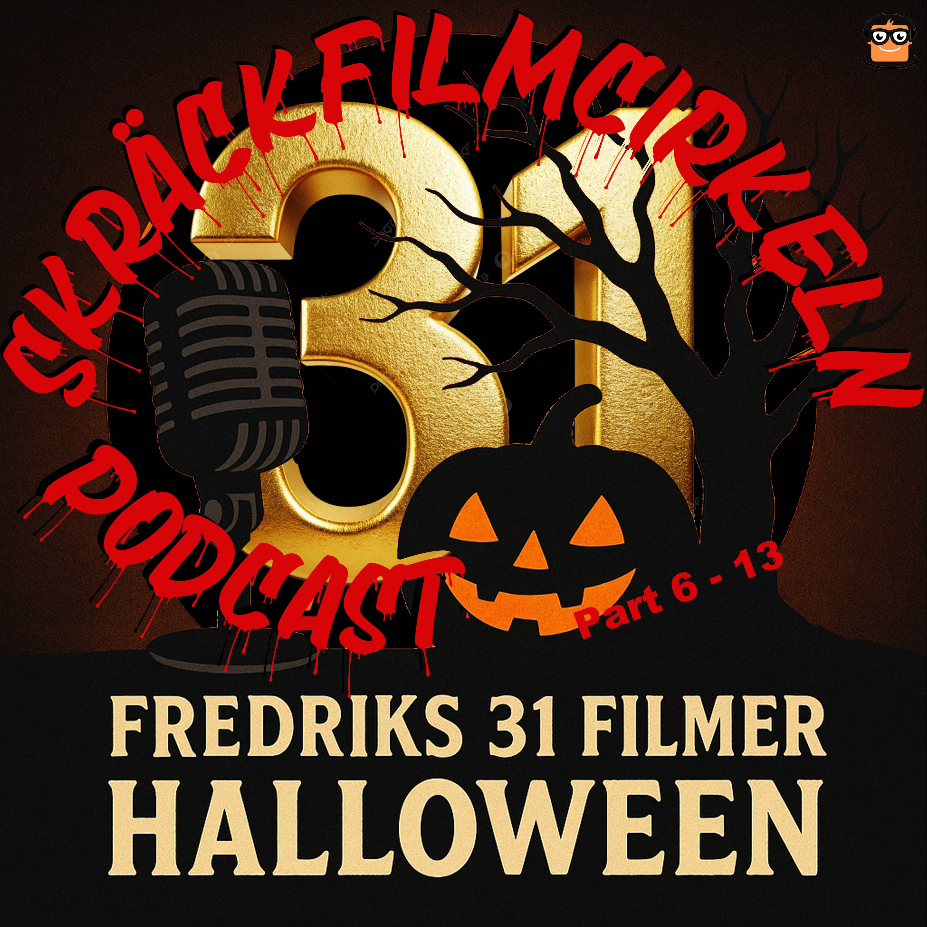 Episode 246 - Fredriks 31 Filmer Till Halloween - Del 6-12