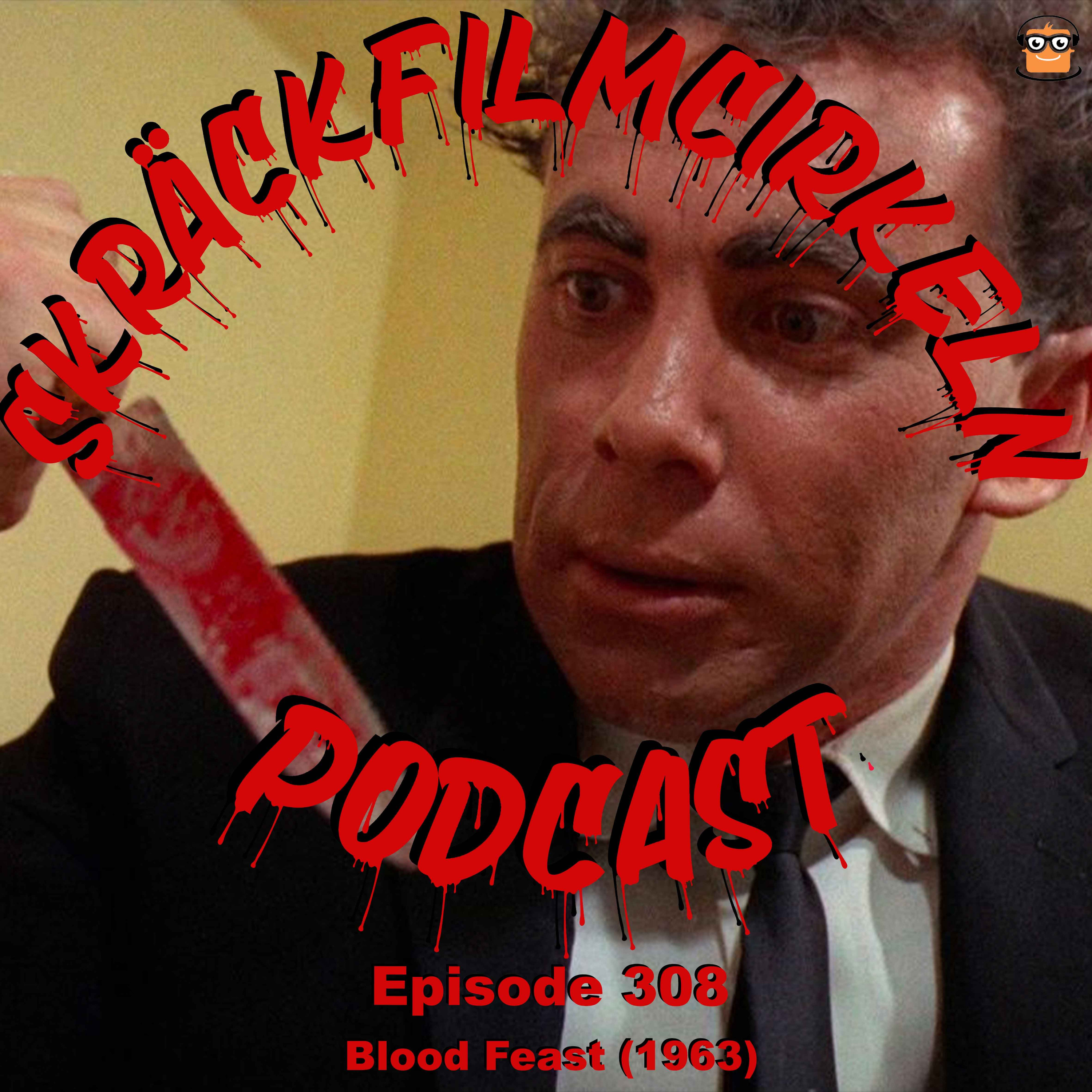 Episode 308 - Blood Feast (1963)
