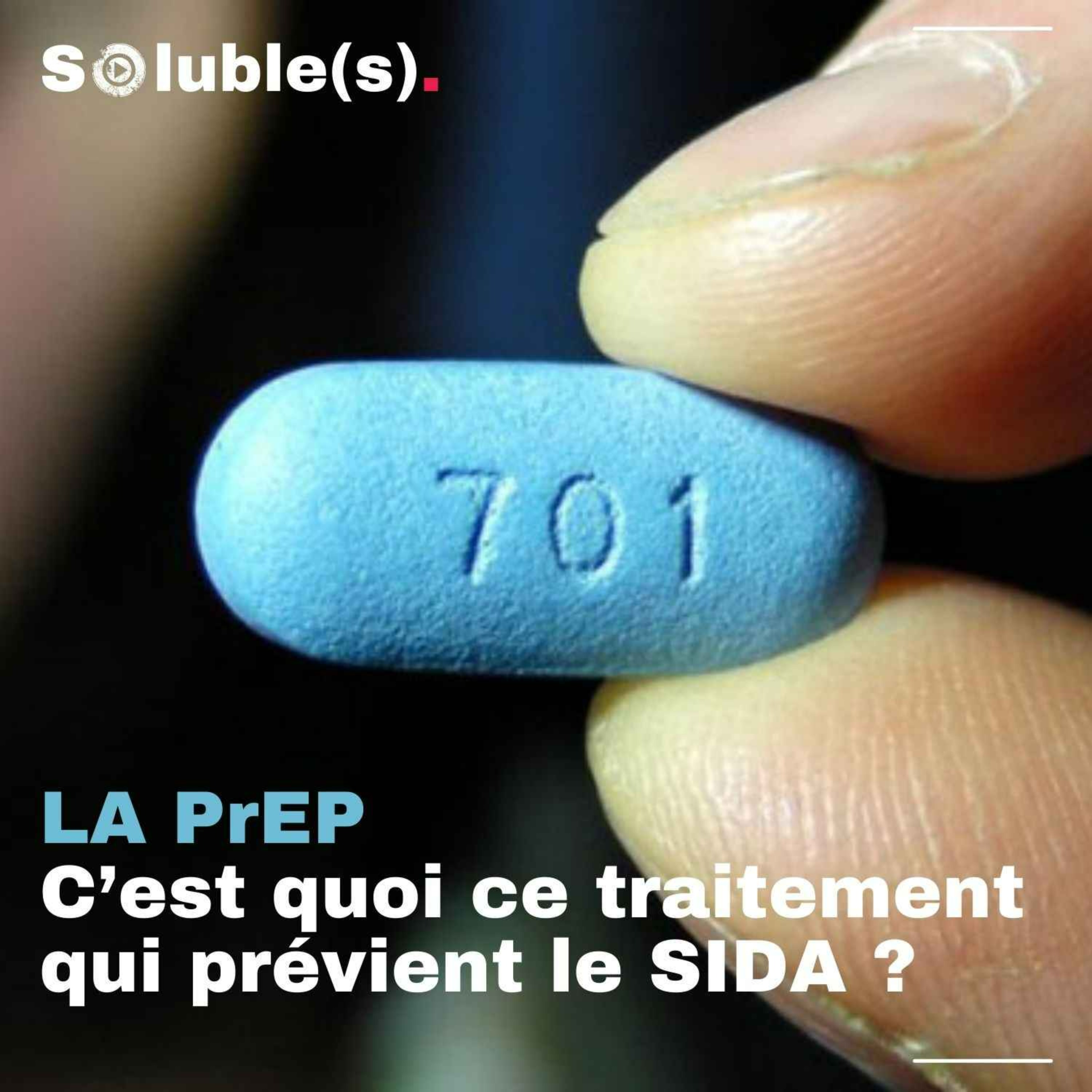 La PrEP, c’est quoi ce traitement gratuit qui protège du sida ? Soluble(s) on Acast