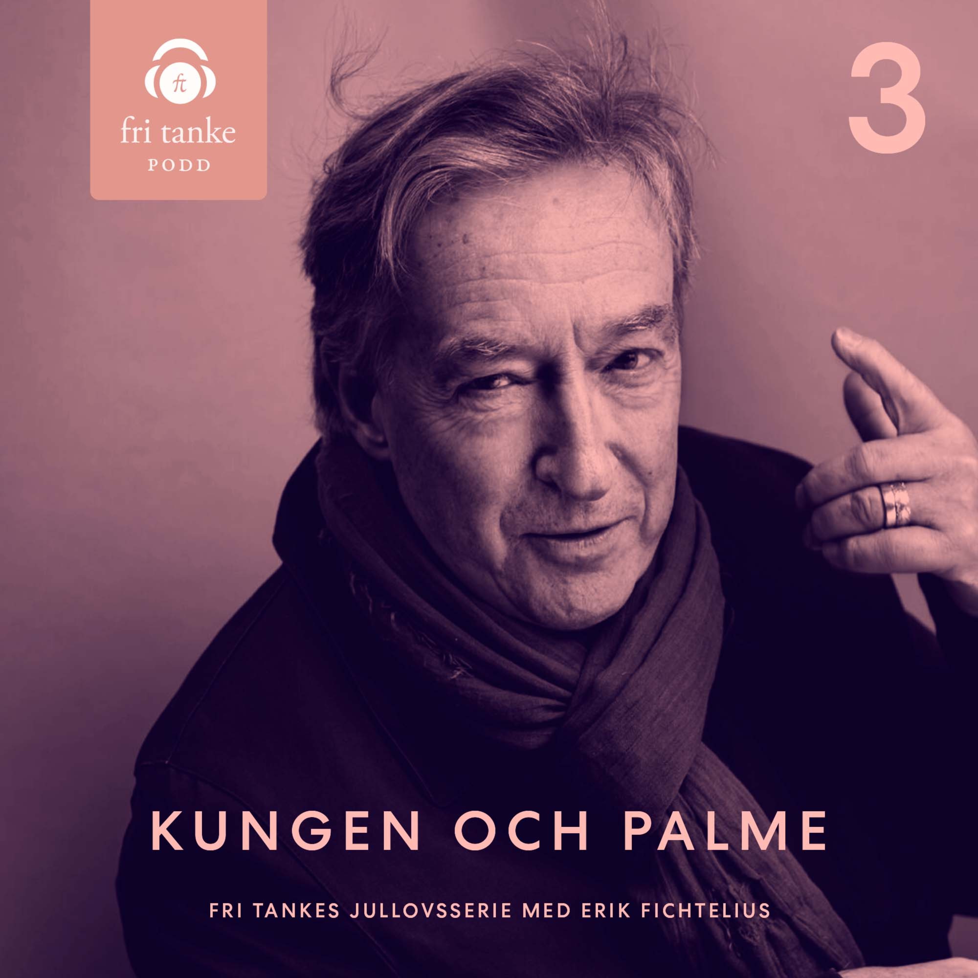 Jullovsserie med Erik Fichtelius del 3: Kungen & Palme