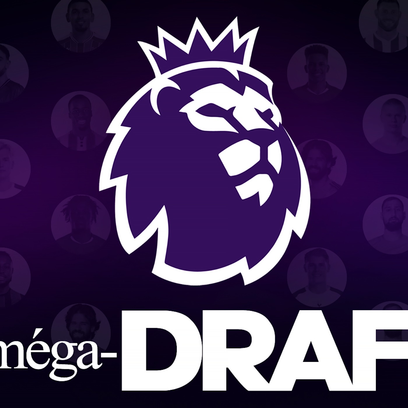 🏆 La méga-draft de Premier League...