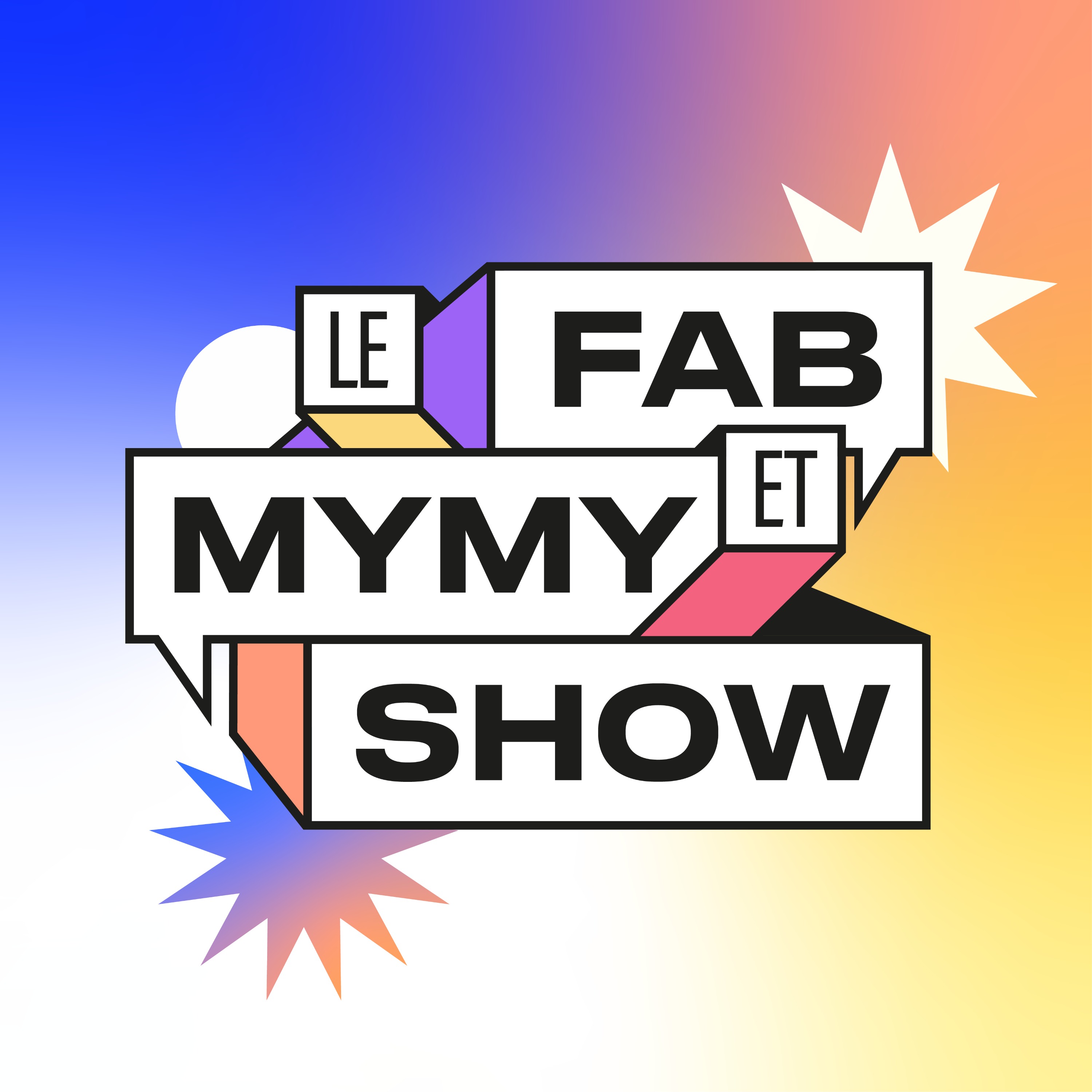 cover art for Le Fab & Mymy Show, nouveau podcast drôle & deep !