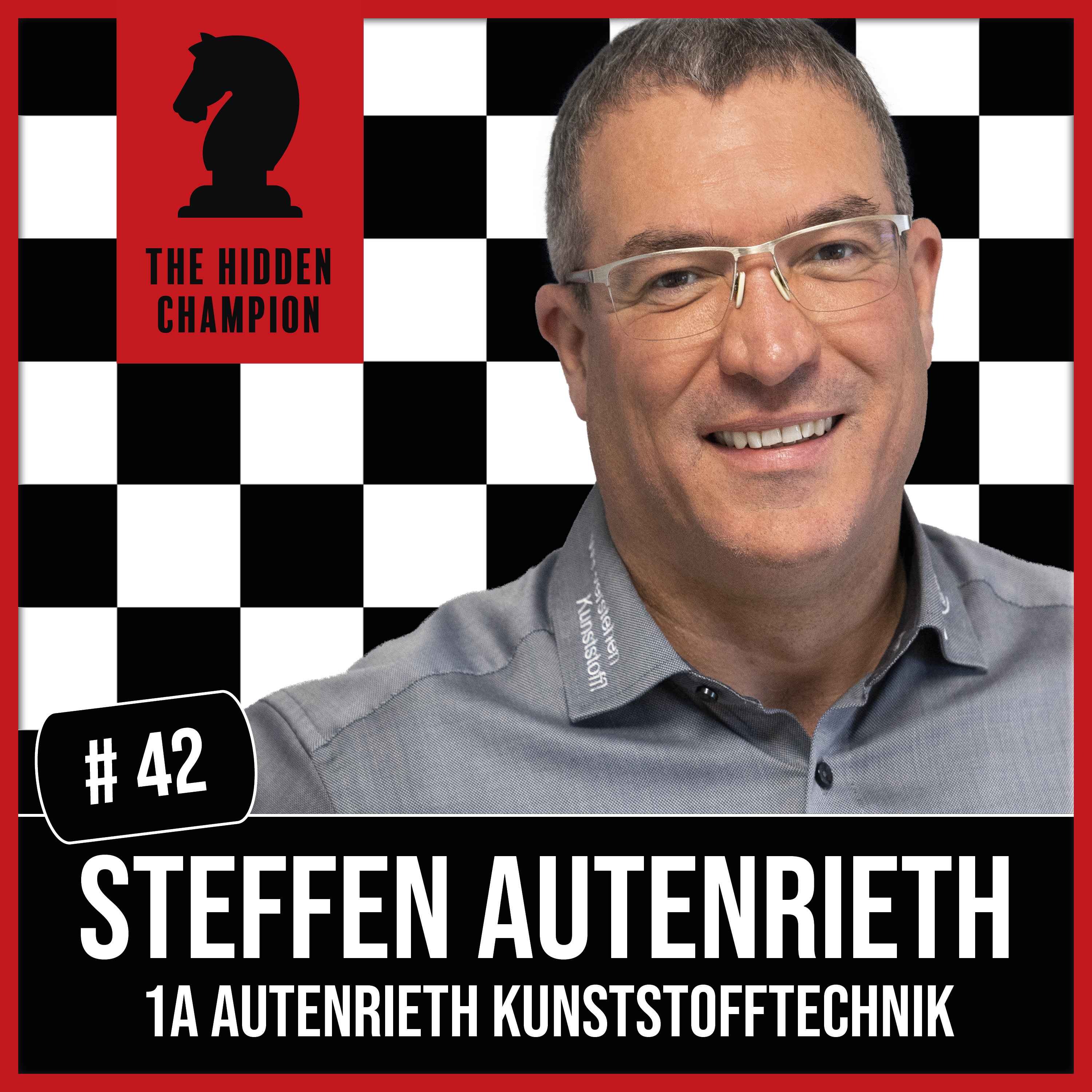 42. Ungebrochen aus der Krise! Steffen Autenrieth: Bewusst strategisch denken und handeln.