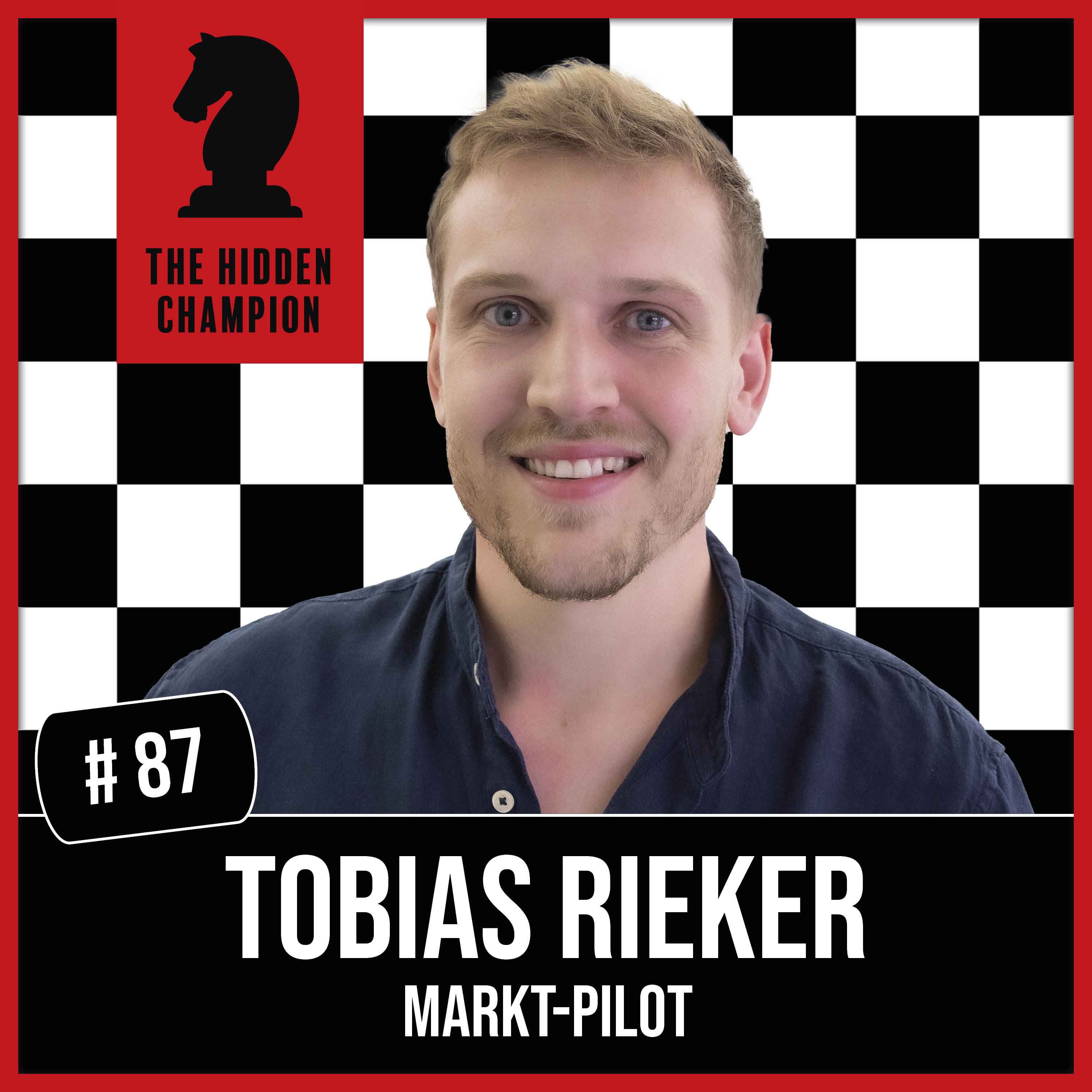 87. Vom Start-up zum Branchen-Revolutionär: Tobias Rieker enthüllt die Geheimnisse hinter Markt-Pilot!