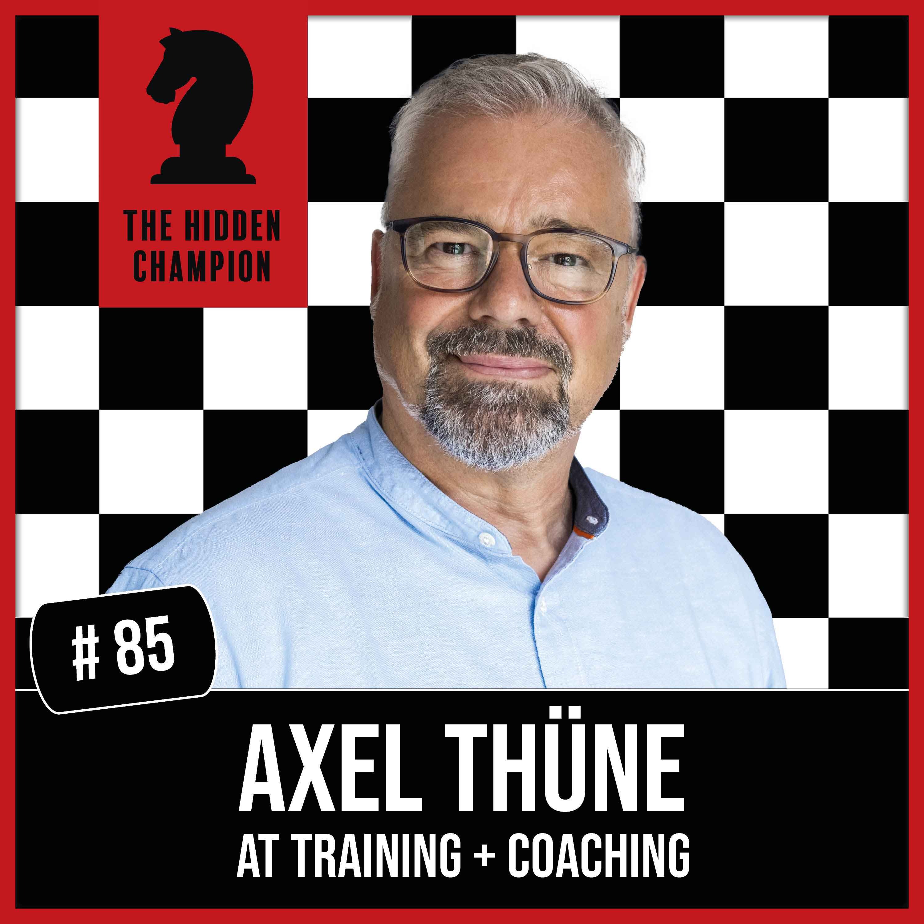 85. Treffsicher und klar kommunizieren: Wie Axel Thüne als Coach inspiriert!