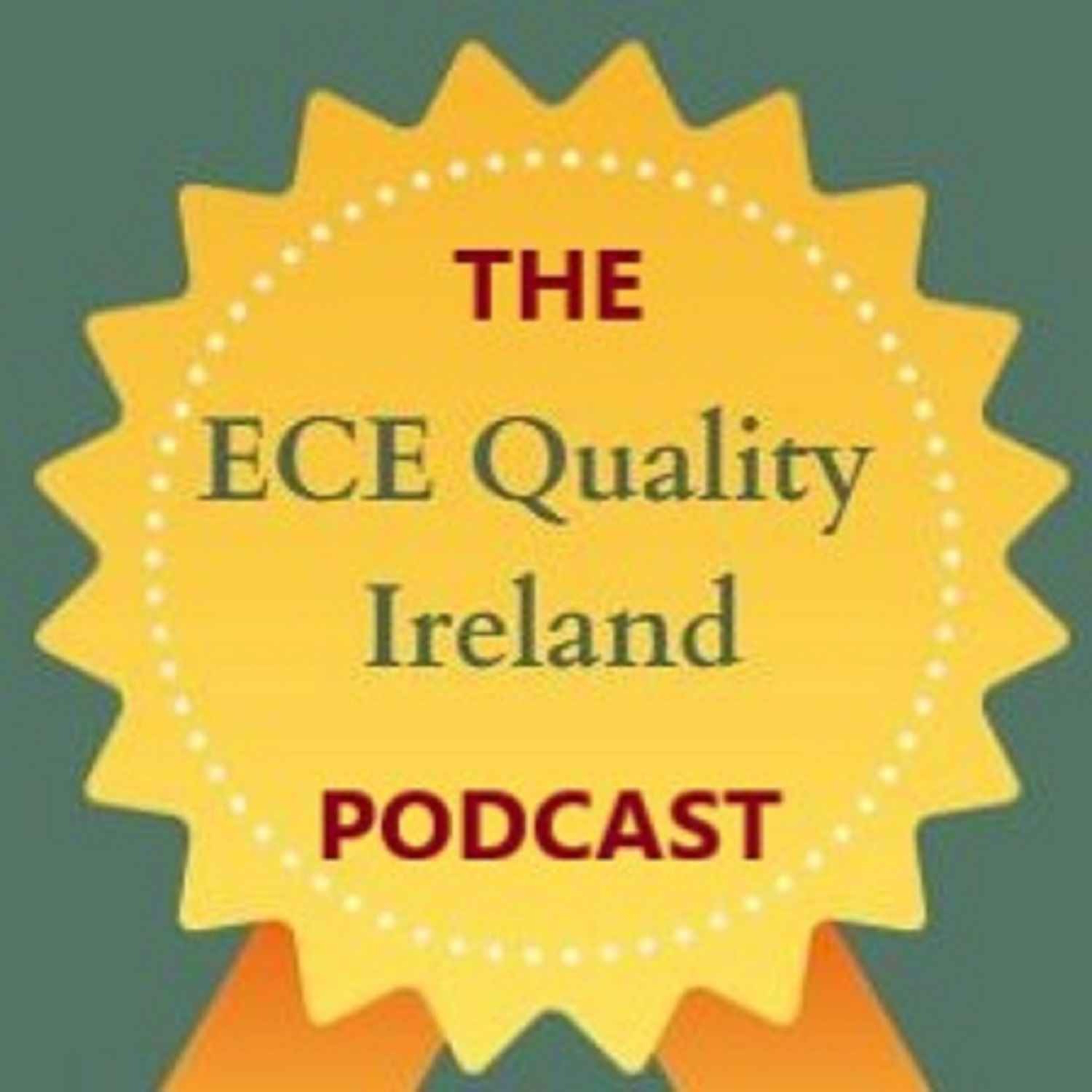 The ECE Quality Ireland Podcast