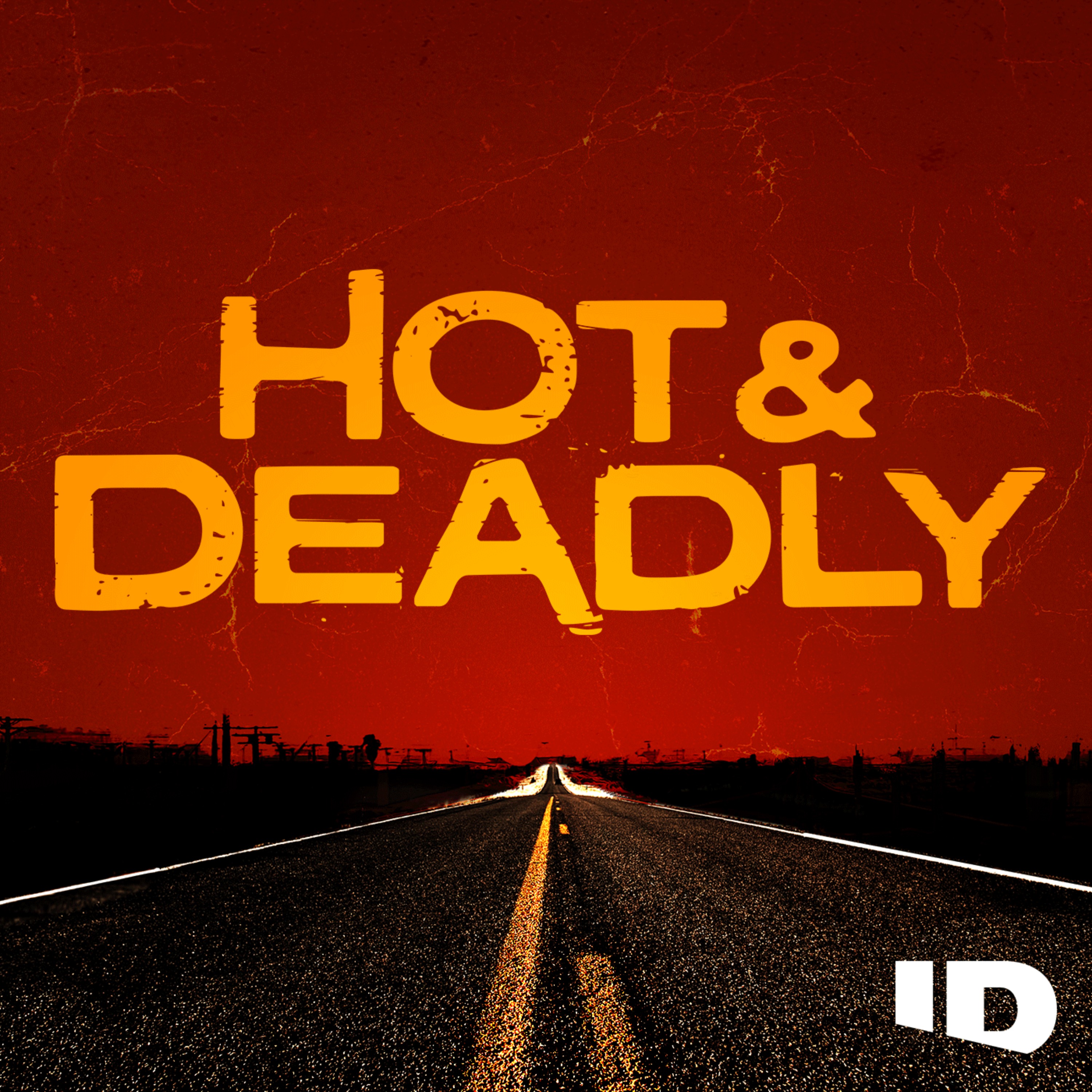 Listen Now: Hot & Deadly