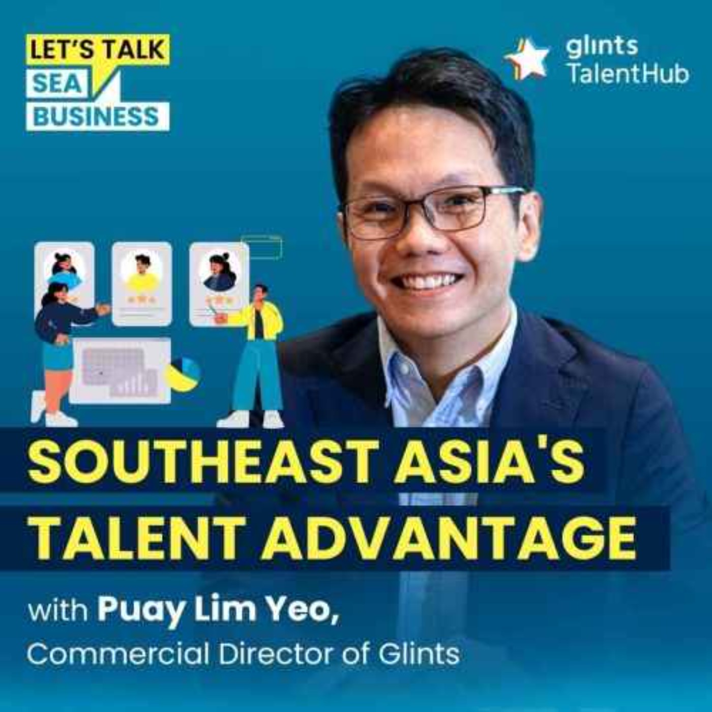 Southeast Asia's Talent Advantage: Aligning Strengths with Business Goals [ft Puay Lim Yeo, Commercial Director of Glints]